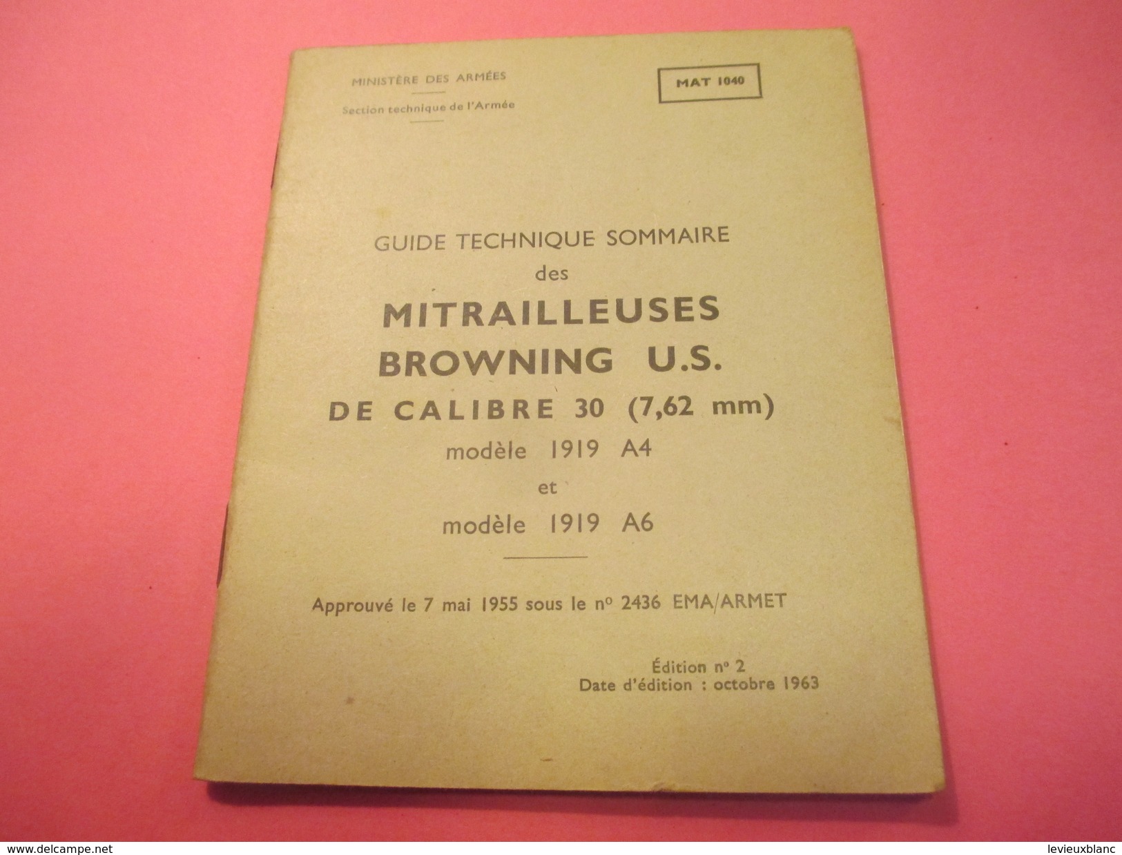 Fascicule/Guide Technique Sommaire Des Mitrailleuses  BROWNING US Calibre 30/Ministère Des Armées /MAT1049/1963   VPN118 - Andere & Zonder Classificatie