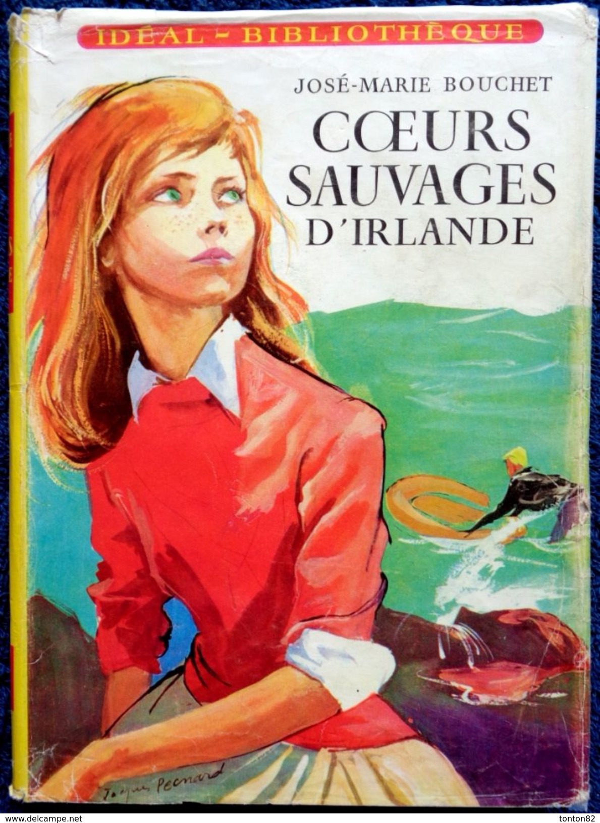 José-Marie Bouchet - Cœurs Sauvages D' Irlande - Idéal-Bibliothèque / Hachette  - ( 1957 ) . - Ideal Bibliotheque