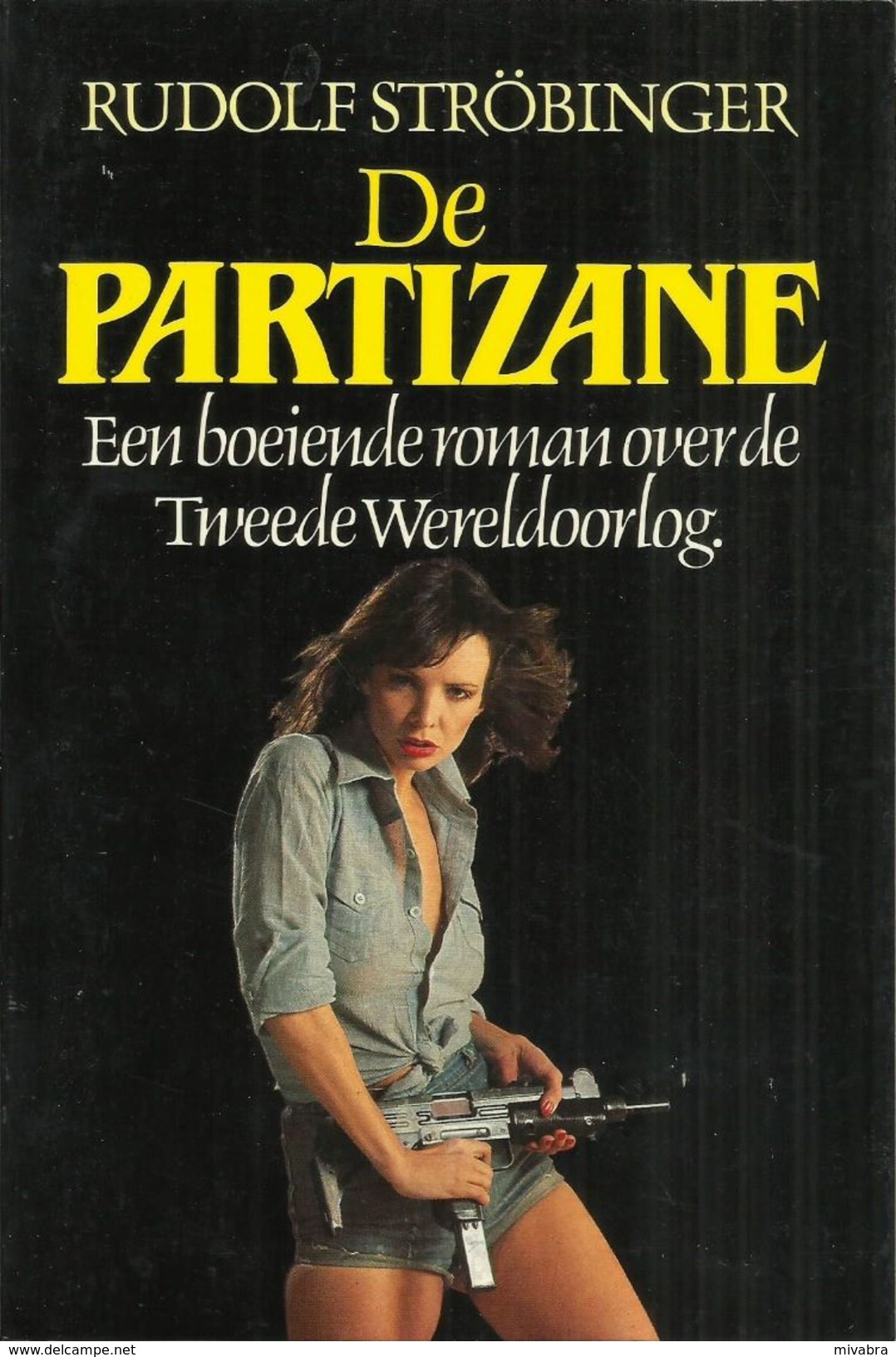 DE PARTIZANE - RUDOLF STRÖBINGER - OMEGA BOEK 1983 - EEN BOEIENDE ROMAN OVER DE TWEEDE WERELDOORLOG - Horrorgeschichten & Thriller