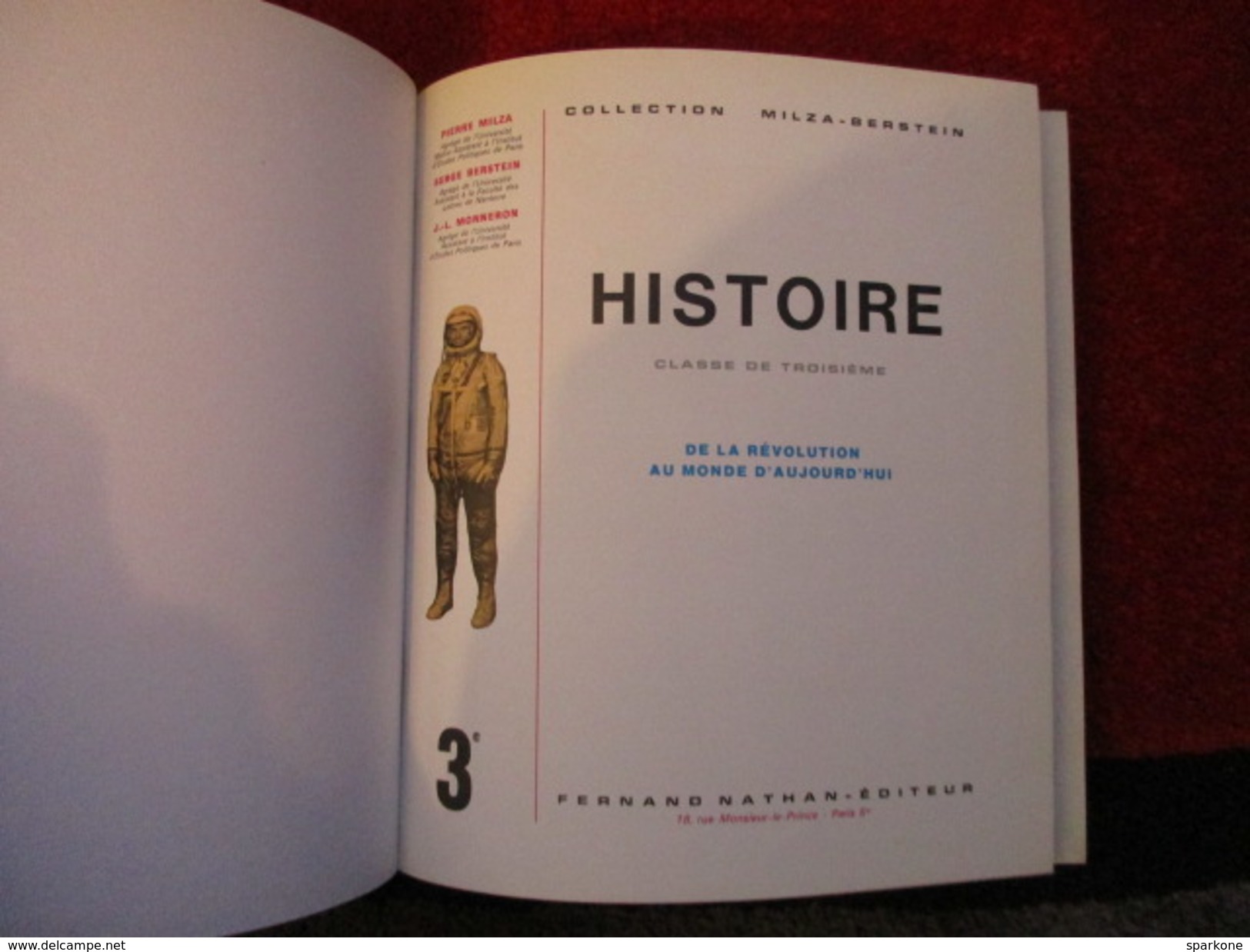 Histoire "de La Révolution Au Monde D'aujourd'hui" 3e (P. Milza / S. Berstein / J.L. Monneron) éditions De 1972 - 12-18 Ans