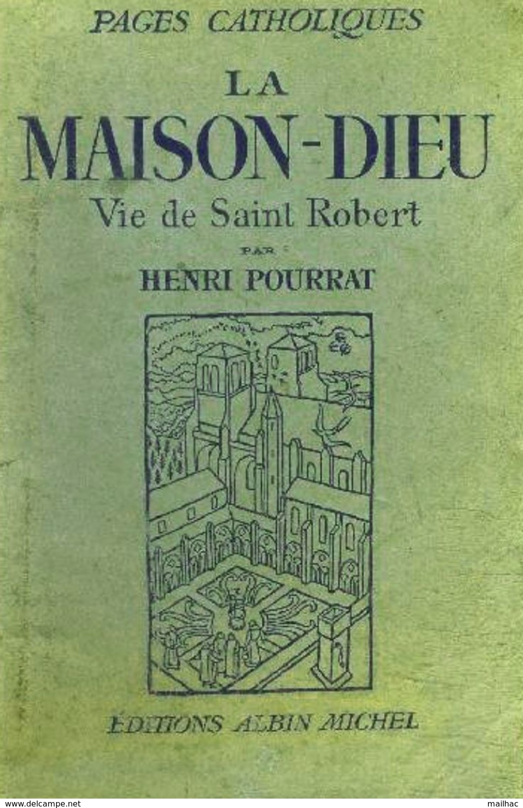 LA MAISON DE DIEU - Vie De Saint-Robert Par Henri POURRAT - 1944 - Ed. Albin Michel - Religion