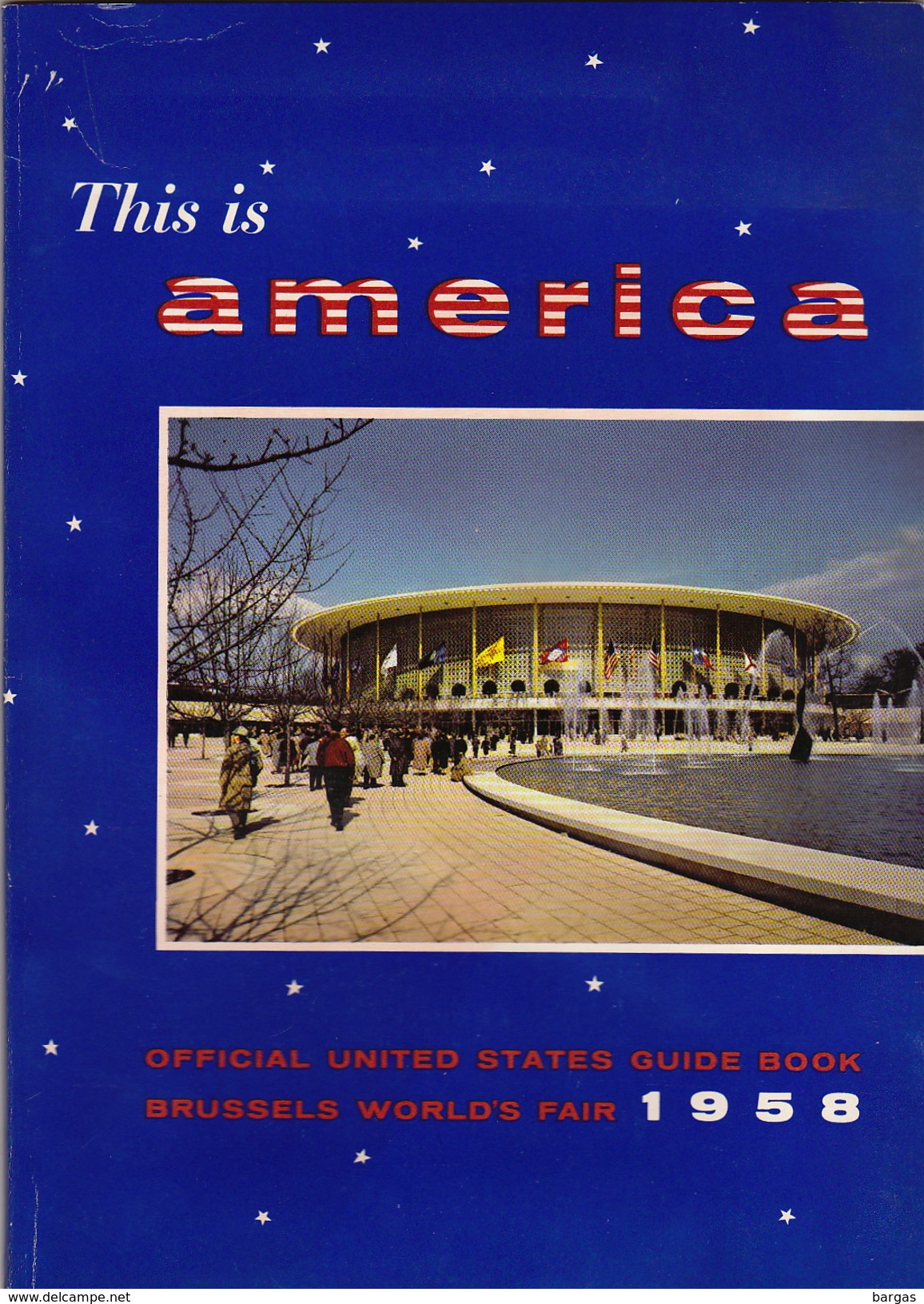 Livre Exposition Universelle 1958 Expo 58 Bruxelles Pavillon AMERICA - Non Classificati