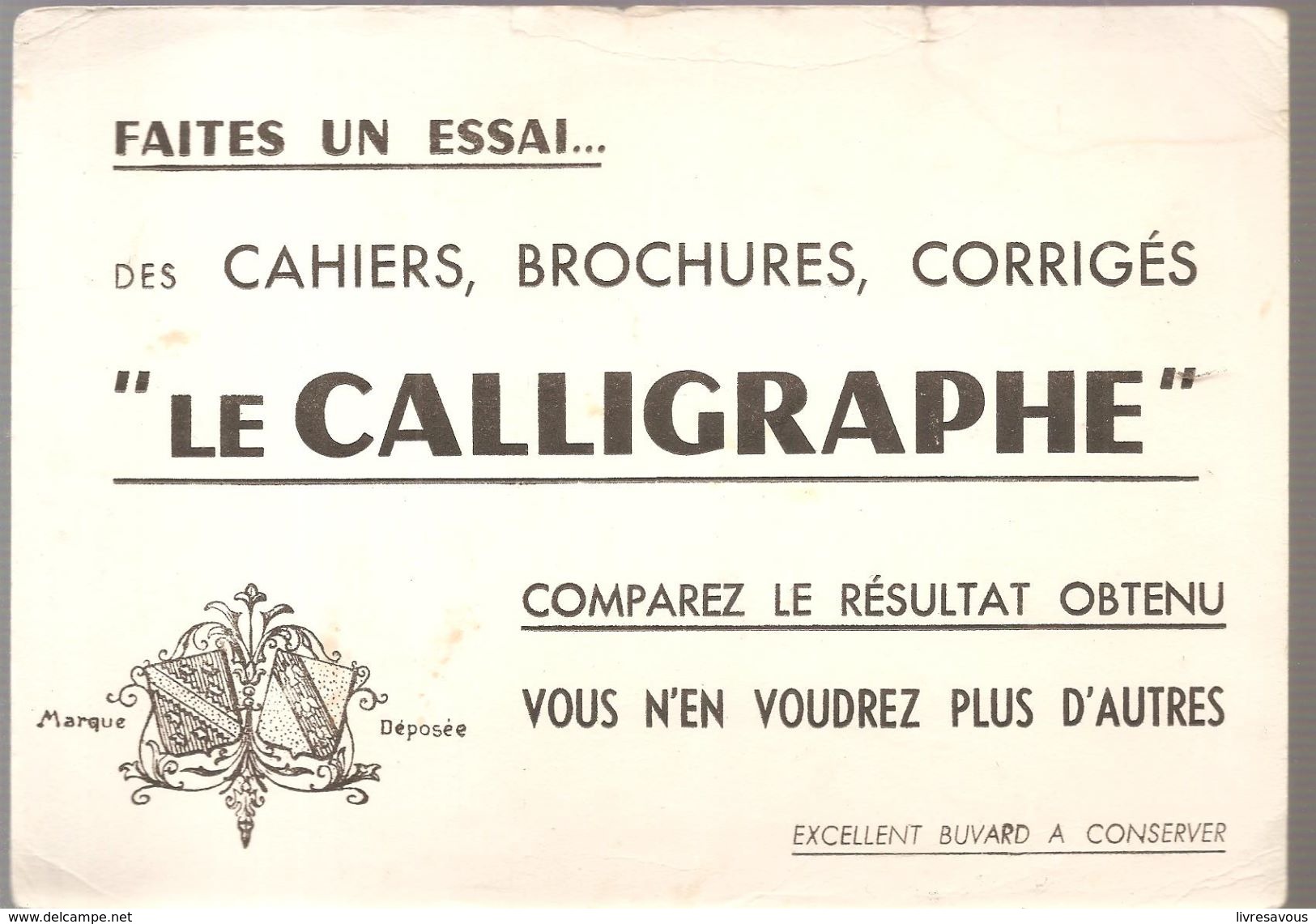 Buvard LE CALLIGRAPHE Faites Un Essai Des Cahiers, Brochures, Corrigés - Papeterie