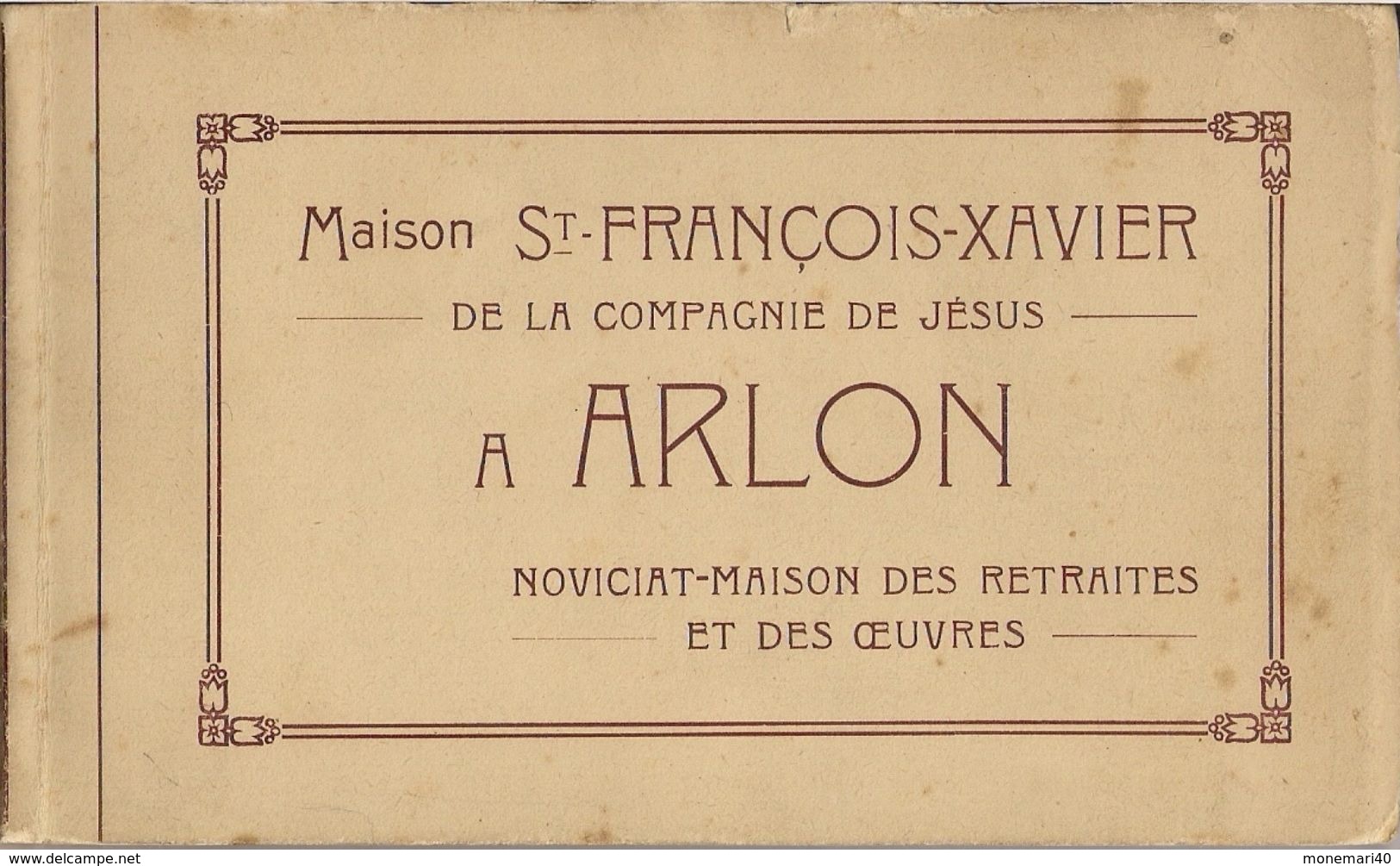 ARLON - MAISON ST-FRANCOIS-XAVIER De La Compagnie De Jésus. - Arlon