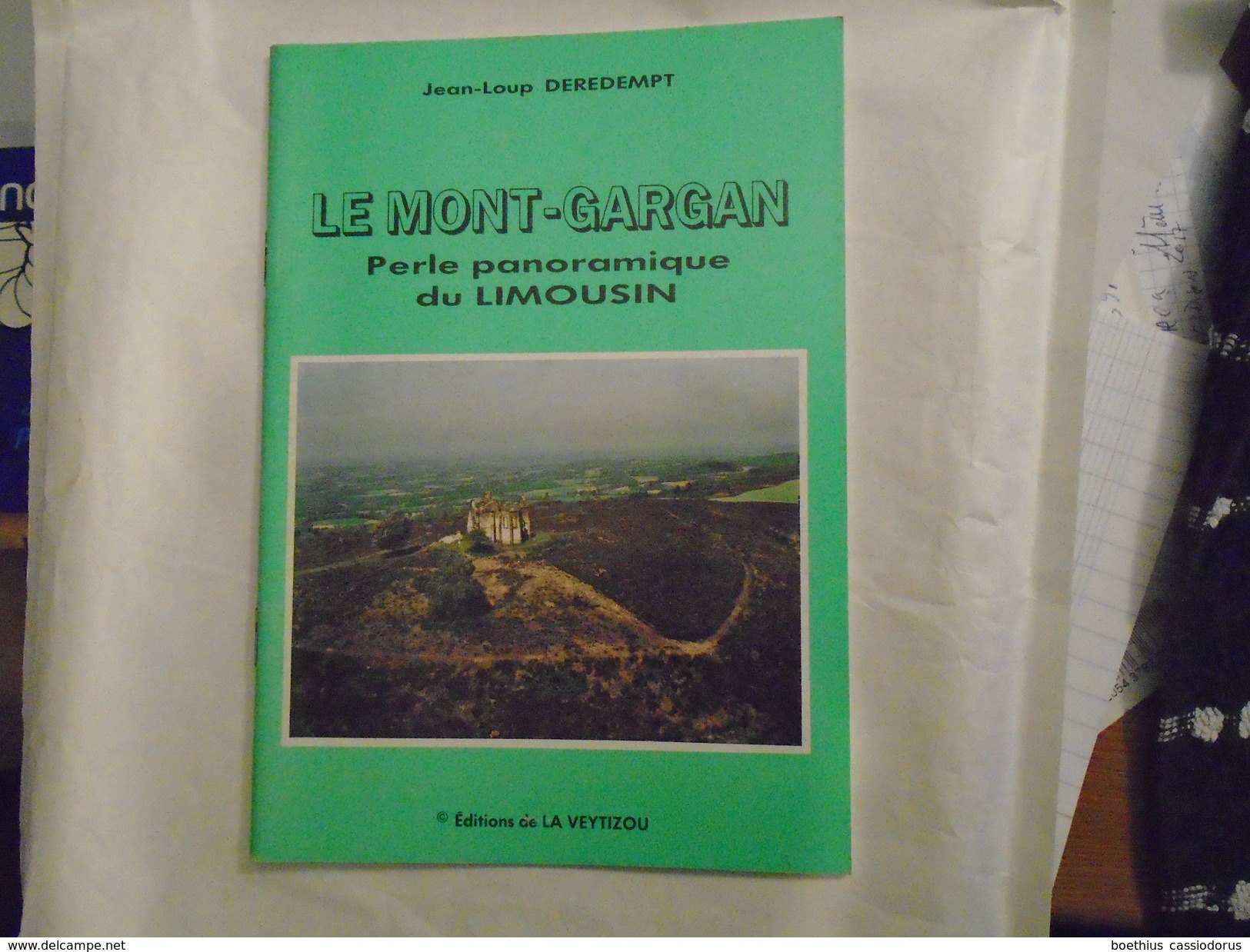 LE MONT-GARGAN Perle Panoramique Du Limousin 1989 JEAN-LOUP DEREDEMPT - Limousin