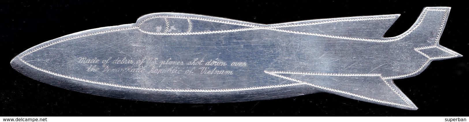 COUPE PAPIER / PAPER KNIFE In ALUMINIUM - MADE FROM DEBRIS Of U. S. PLANE SHOT DOWN OVER VIETNAM ~ 1965 - '70 (ab016) - Letter-opener