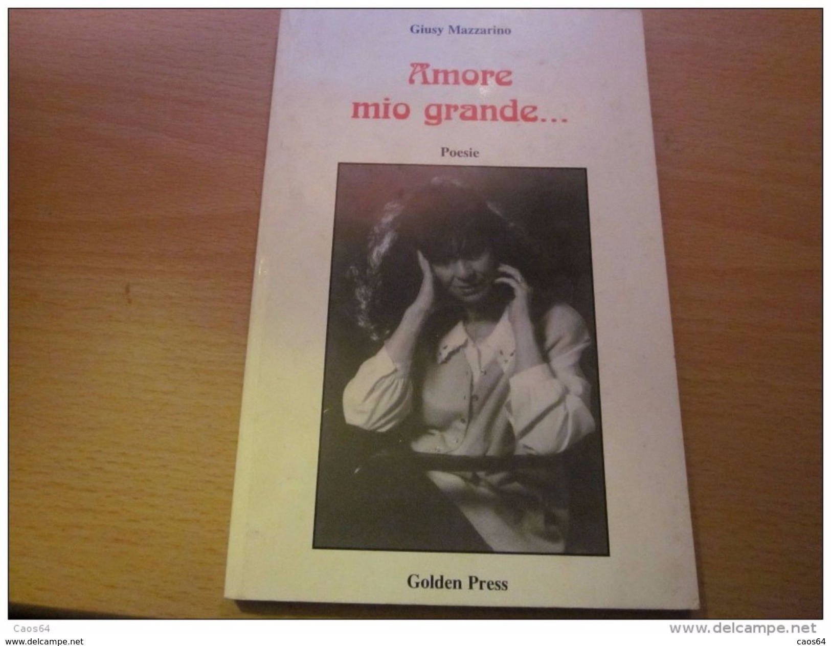 AMORE MIO GRANDE.....GIUSY MAZZARINO Con Dedica E Firma Dell'autrice - Poëzie