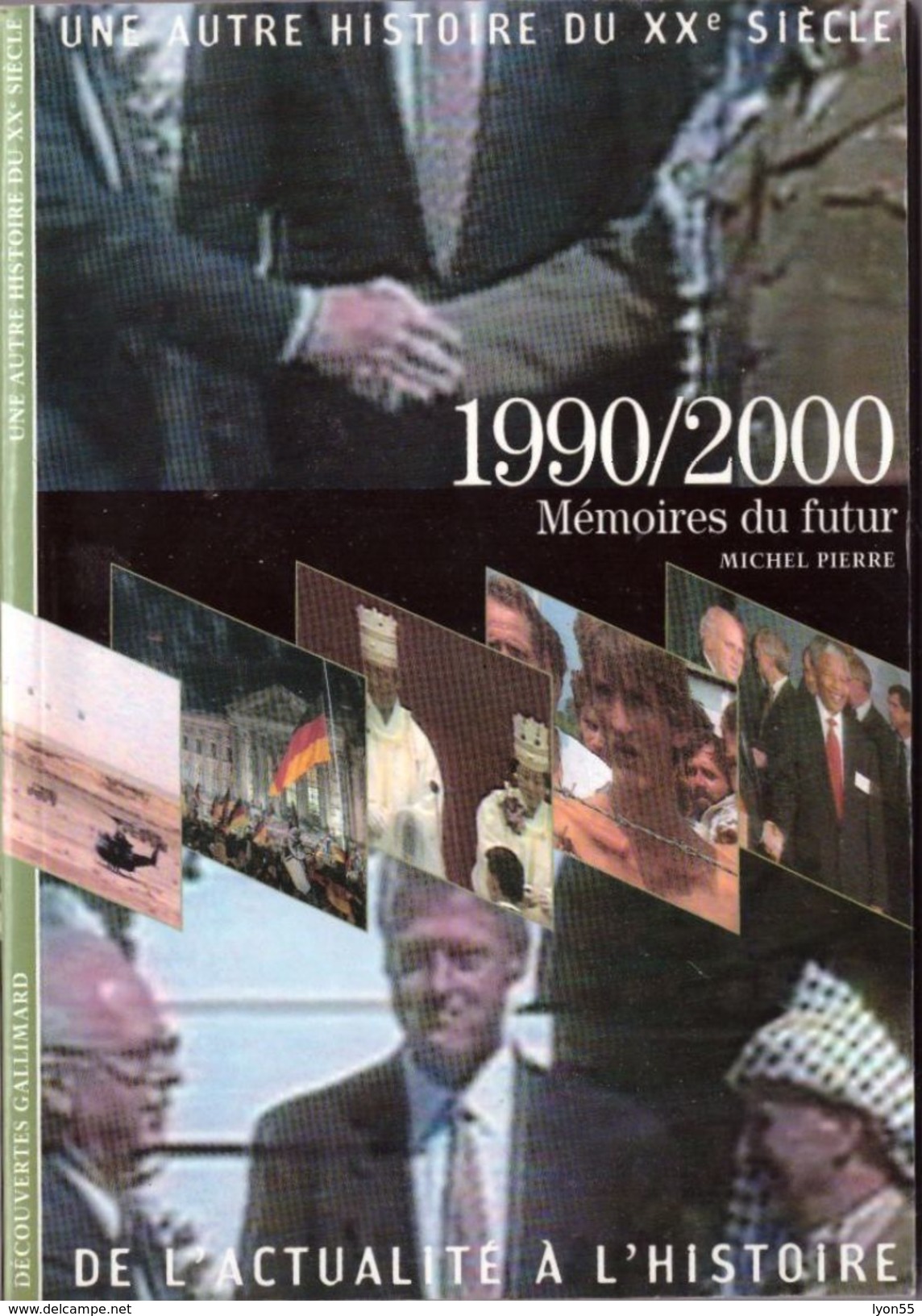 Découvertes Gallimard N° 10 Une Autre Histoire Du XXe Siècle 1990/2000 - Encyclopedieën