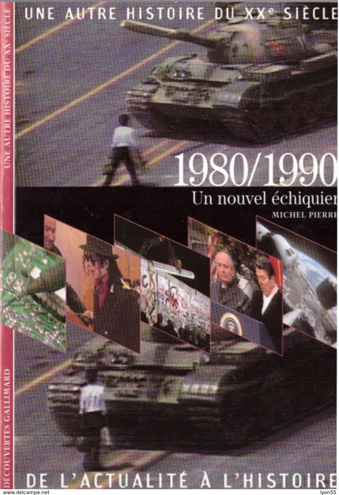 Découvertes Gallimard N° 9 Une Autre Histoire Du XXe Siècle 1980/1990 - Encyclopaedia