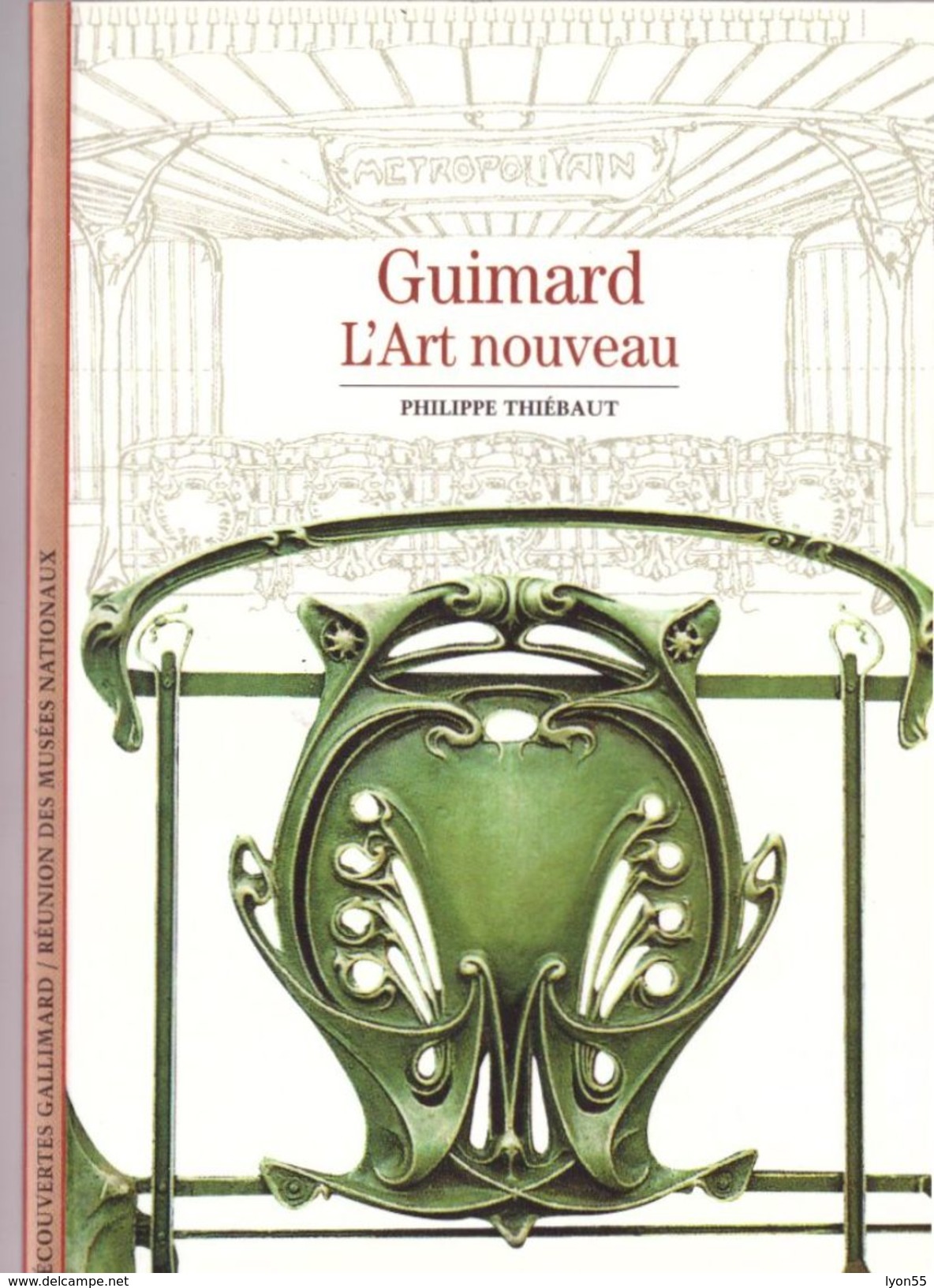 Découvertes Gallimard N° 136 Guimard L'Art Nouveau - Encyclopaedia