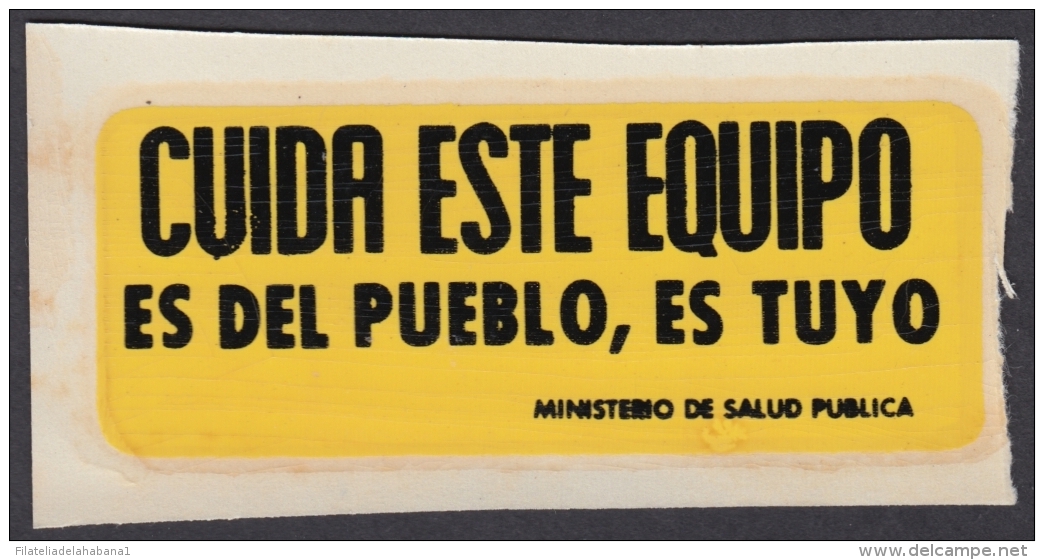 VI-325 CUBA CINDERELLA. CIRCA 1970. CALCOMANIA MEDICINA MEDICINE. CUIDA ESTE EQUIPO ES DEL PUEBLO, ES TUYO. - Bienfaisance