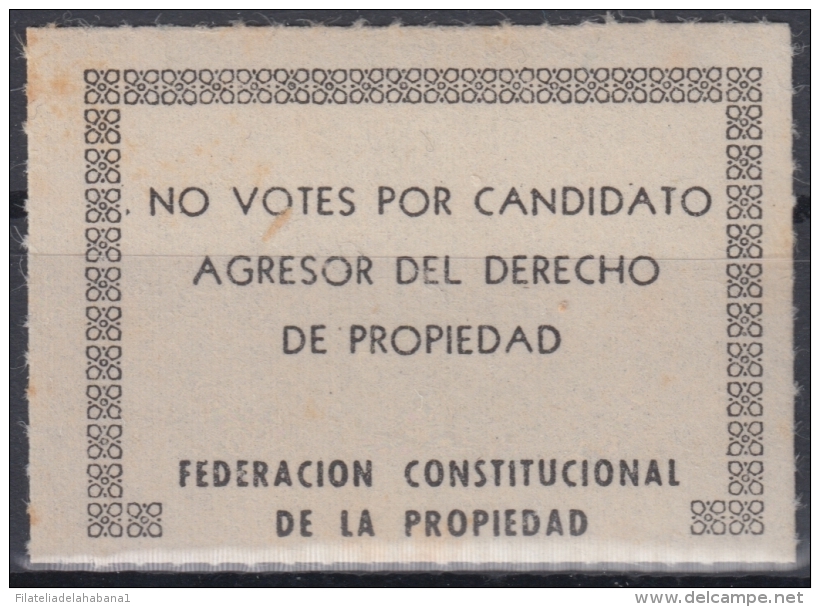 VI-332 CUBA CINDERELLA. CIRCA 1950. NO VOTES POR CANDIDATO AGRESOR PROPIEDAD. ELECCIONES. - Charity Issues