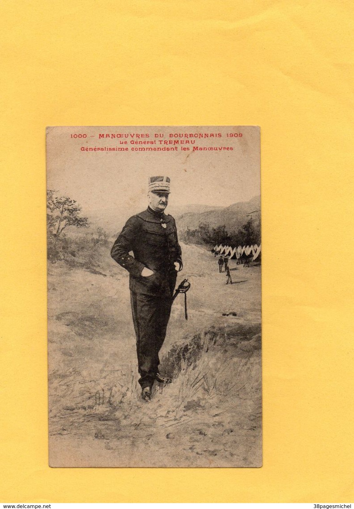 F2101 - Manœuvres Du Bourbonnais 1909 - Le Général TREMEAU - Généralissime Commandant Les Manœuvres - Personnages