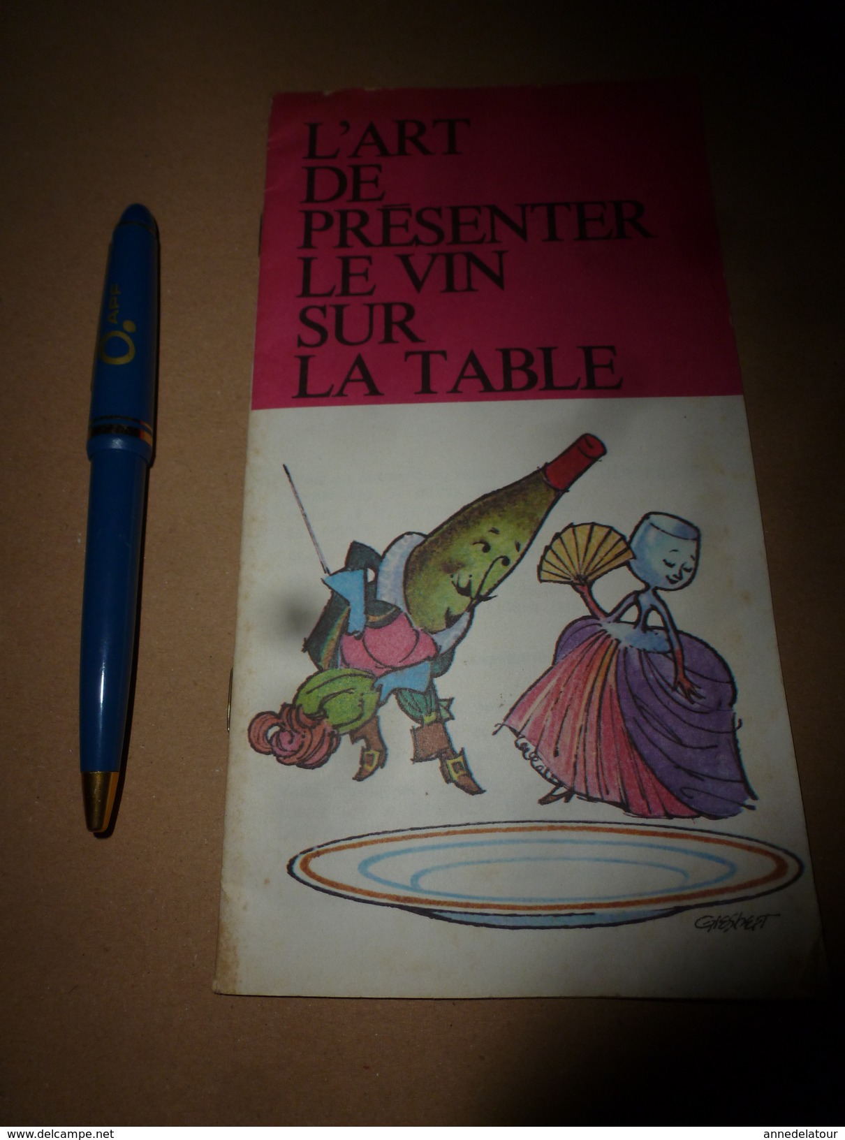 1974 L'ART De Présenter Le VIN Sur La TABLE  ,par Le Comité National Des VINS De FRANCE - Non Classés