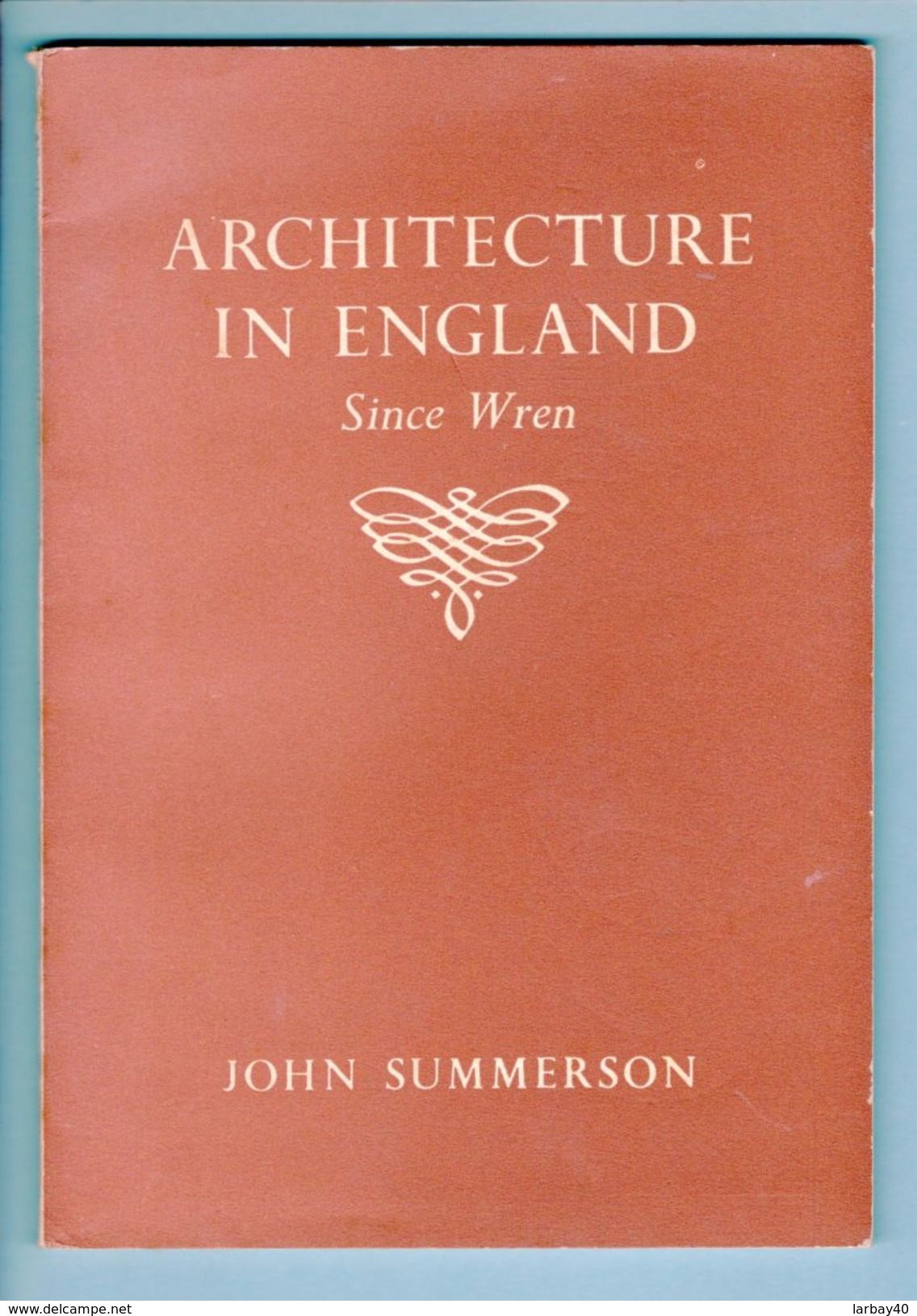 Architecture In England Since Wren John Summerson 1948 - Autres & Non Classés