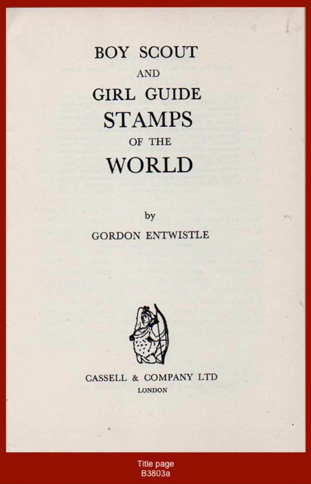 B3803 B3803a B3803b  Gordon Entwistle. &ldquo;BOY SCOUT AND GIRL GUIDE STAMPS OF THE WORLD&rdquo; - Scouting