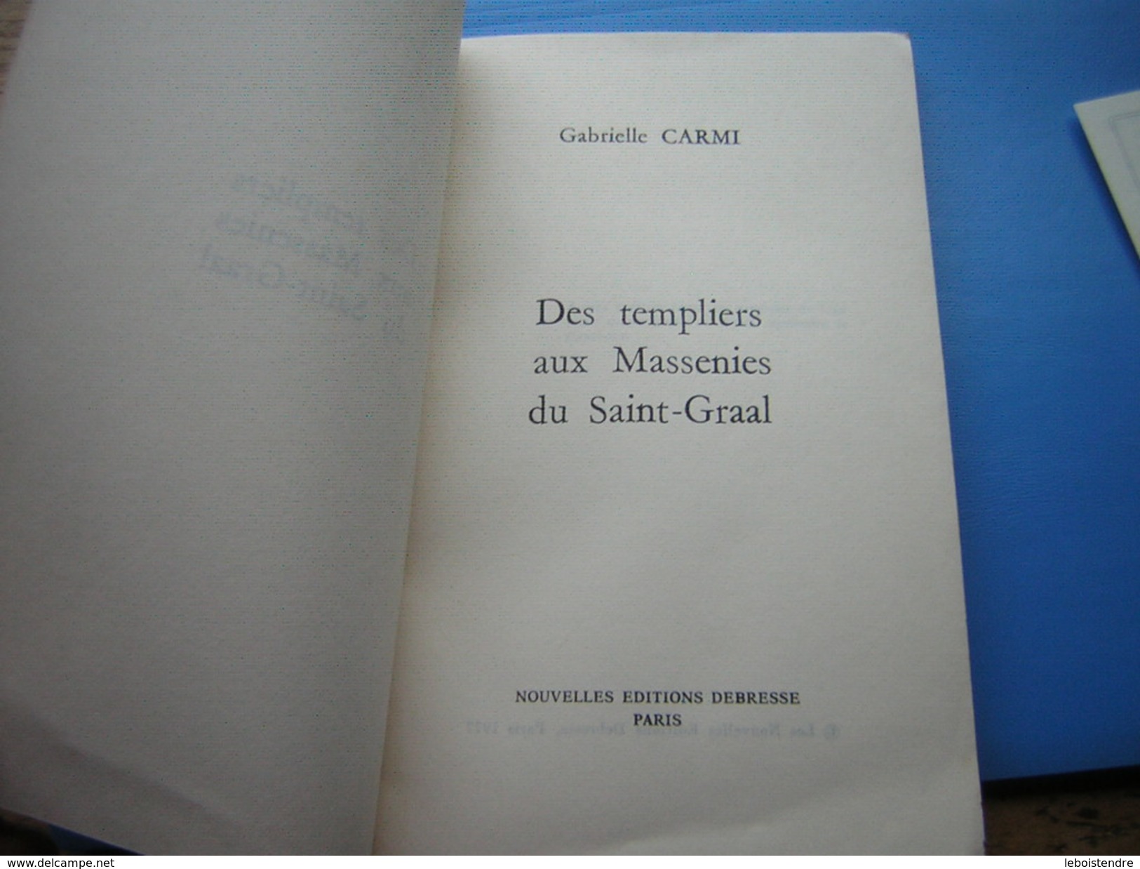 GABRIELLE CARMI  DES TEMPLIERS AUX MASSENIES DU SAINT GRAAL  NOUVELLES EDITIONS DEBRESSE 1977