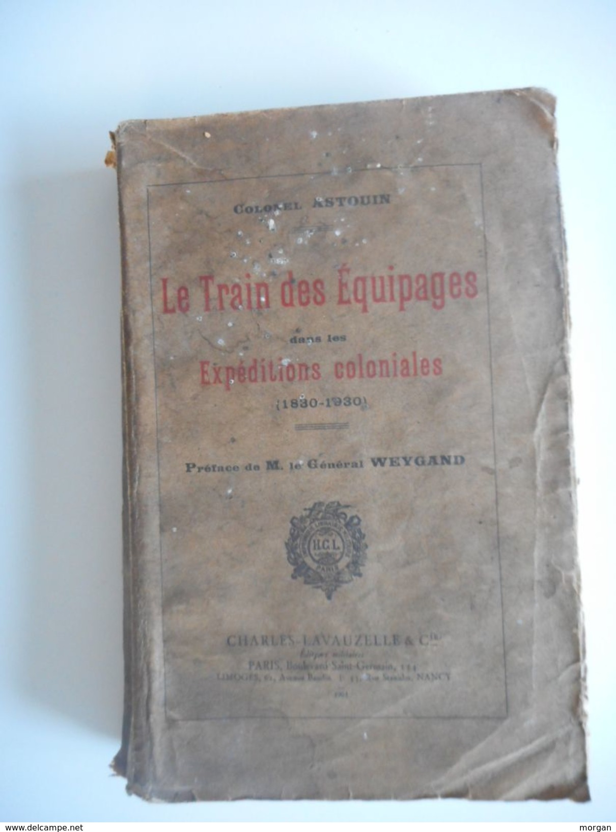 COLONIES, LE TRAIN DES EQUIPAGES DANS LES EXPEDITIONS COLONIALES, 1931, Colonel ASTOUIN - 1901-1940