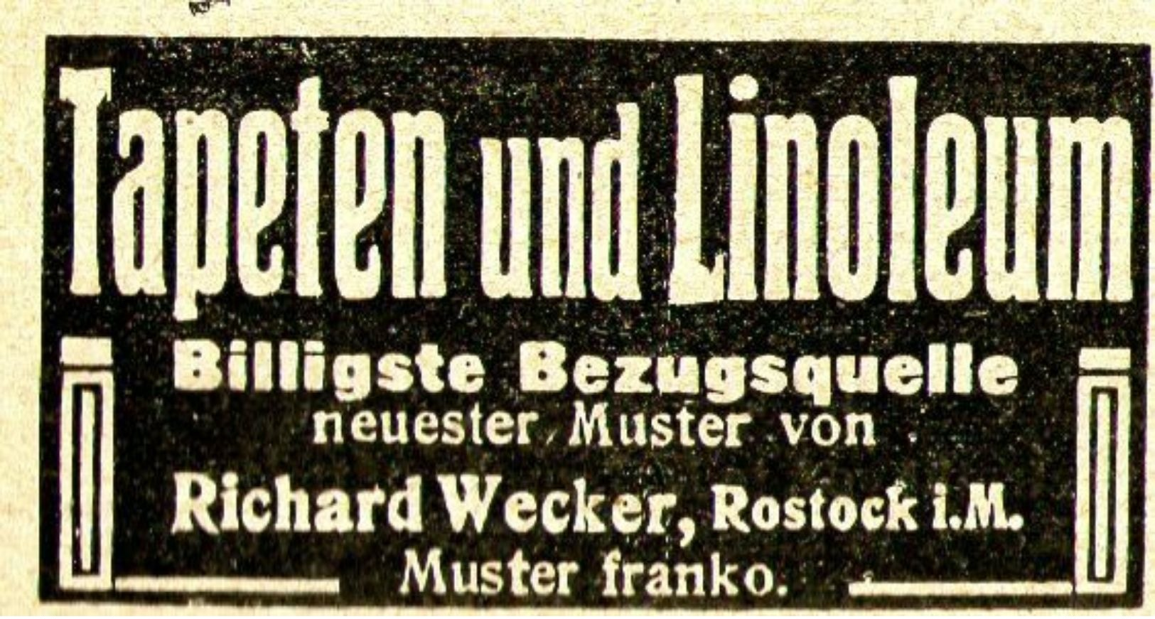 Original-Werbung/ Anzeige 1907 - TAPETEN UND LINOLEUM / RICHARD WECKER - ROSTOCK - Ca. 45 X 25 Mm - Werbung