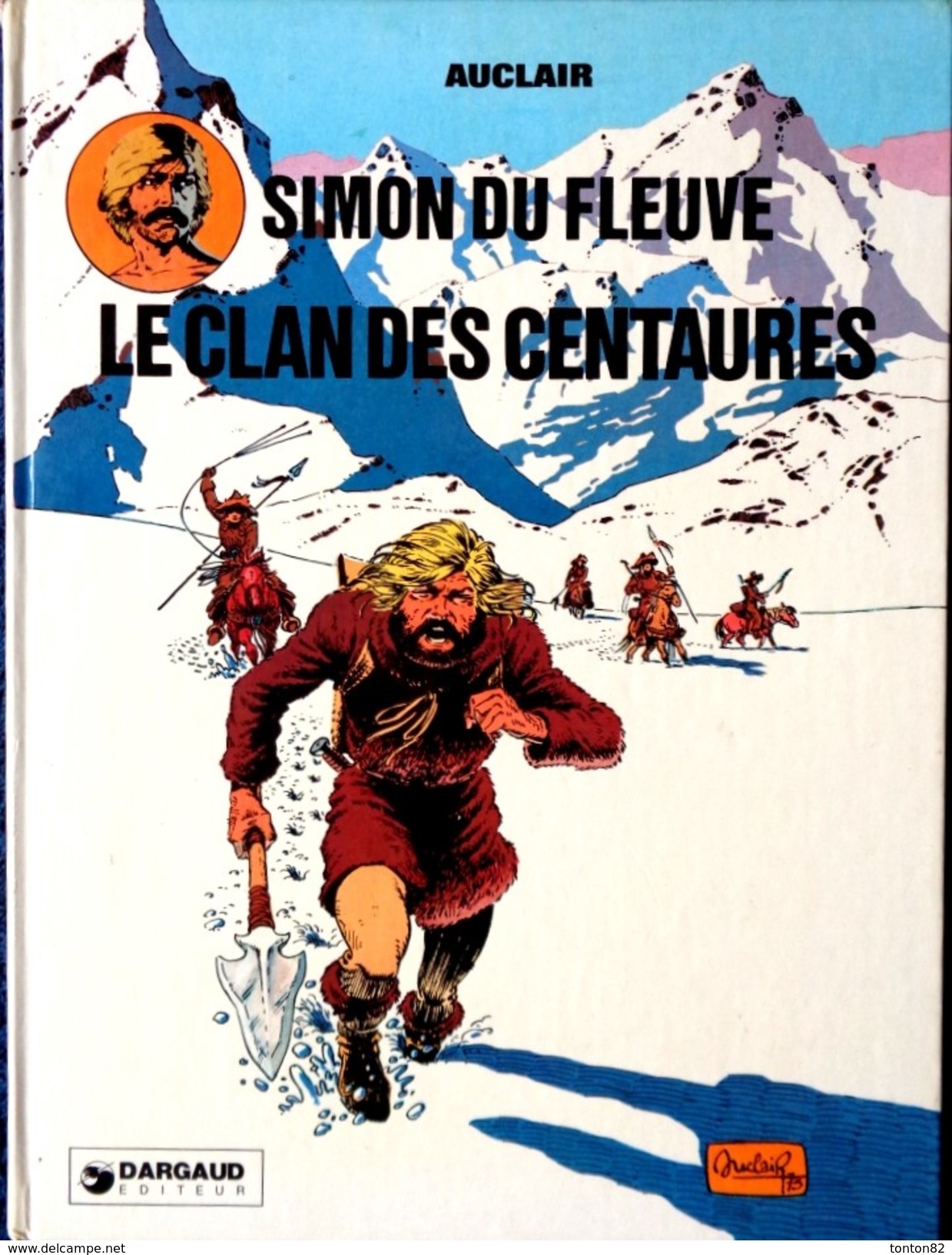 Auclair - SIMON DU FLEUVE - Le Clan Des Centaures - Éditions Du Lombard - ( 1978 ) . - Autres & Non Classés