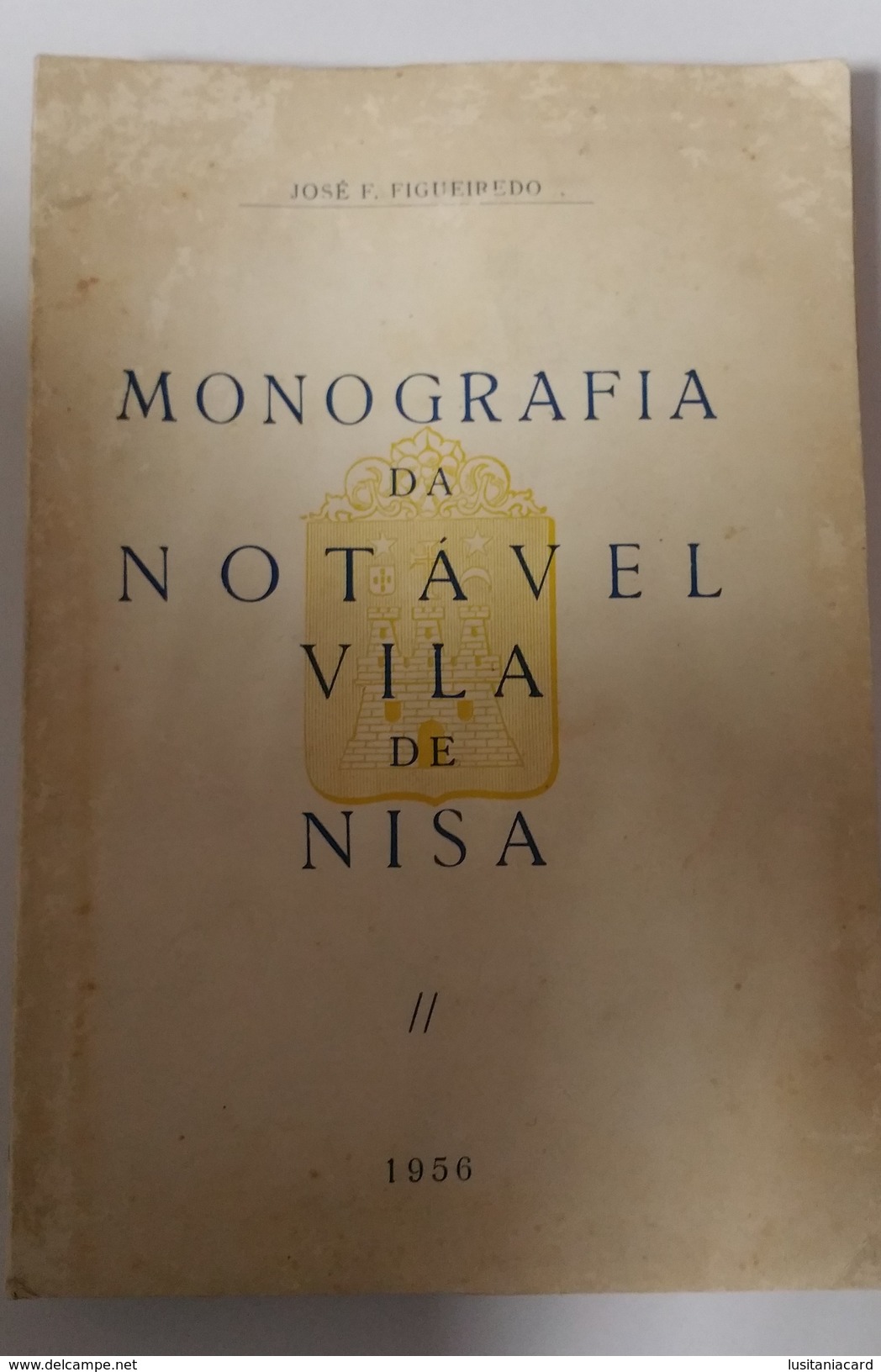NISA - MONOGRAFIAS - « Monografia Da Notavel De Nisa »( Autor :José F. Figueiredo  - 1956) - Alte Bücher