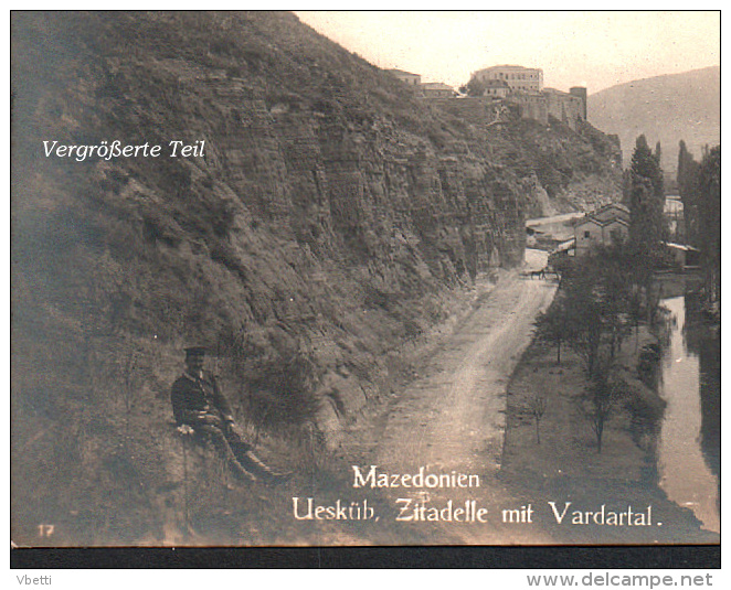 Macedonia: Uesküb (Shkup / Üsküb / Üsküp / Skopje), Zitadelle Mit Vardartal Cca. 1915 - North Macedonia
