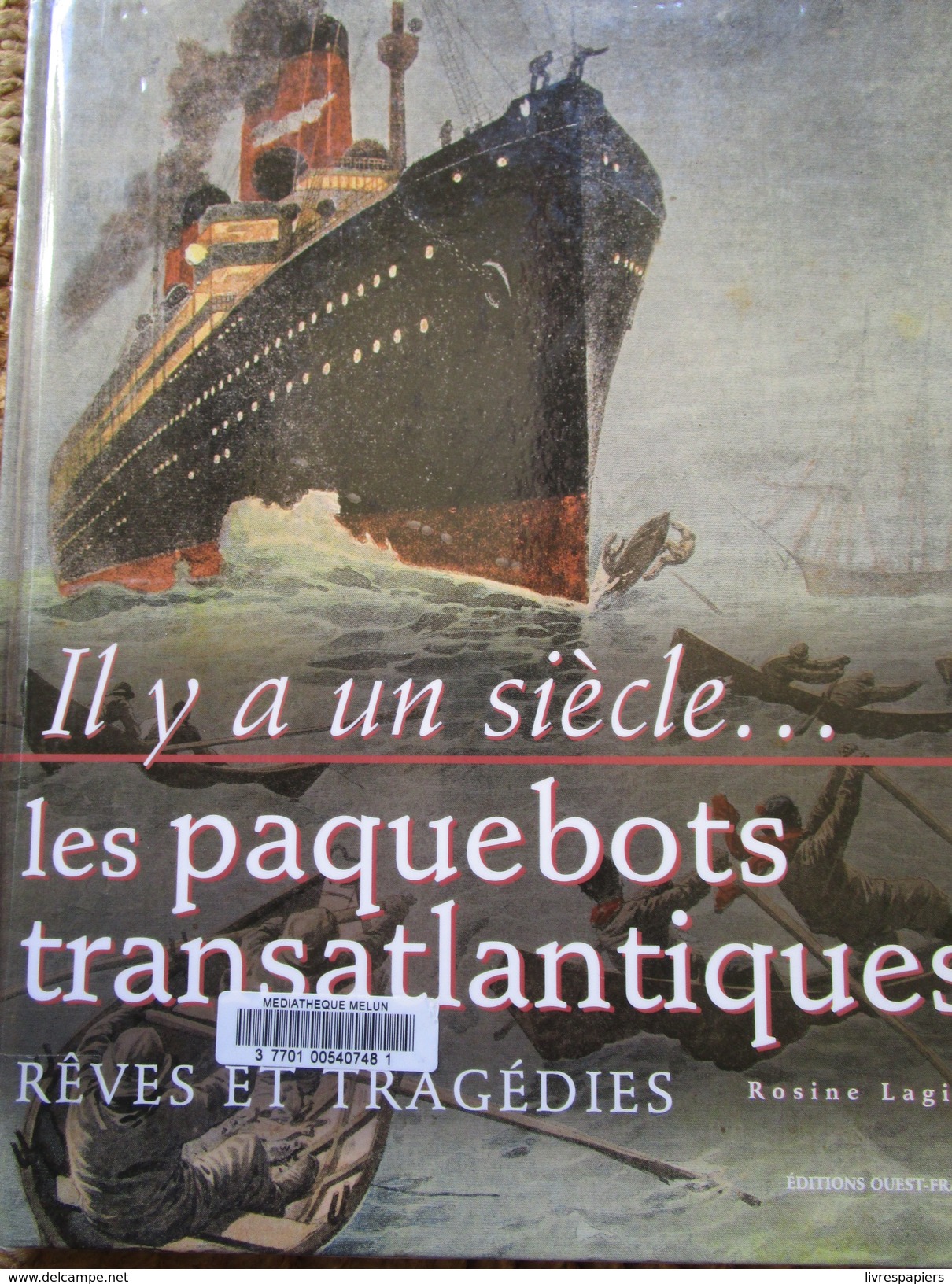 Marine  Paquebots Lot 3 Livres Lacroix Paquebots Et Traditions Monde Illustrations  Voir Photos - Wholesale, Bulk Lots