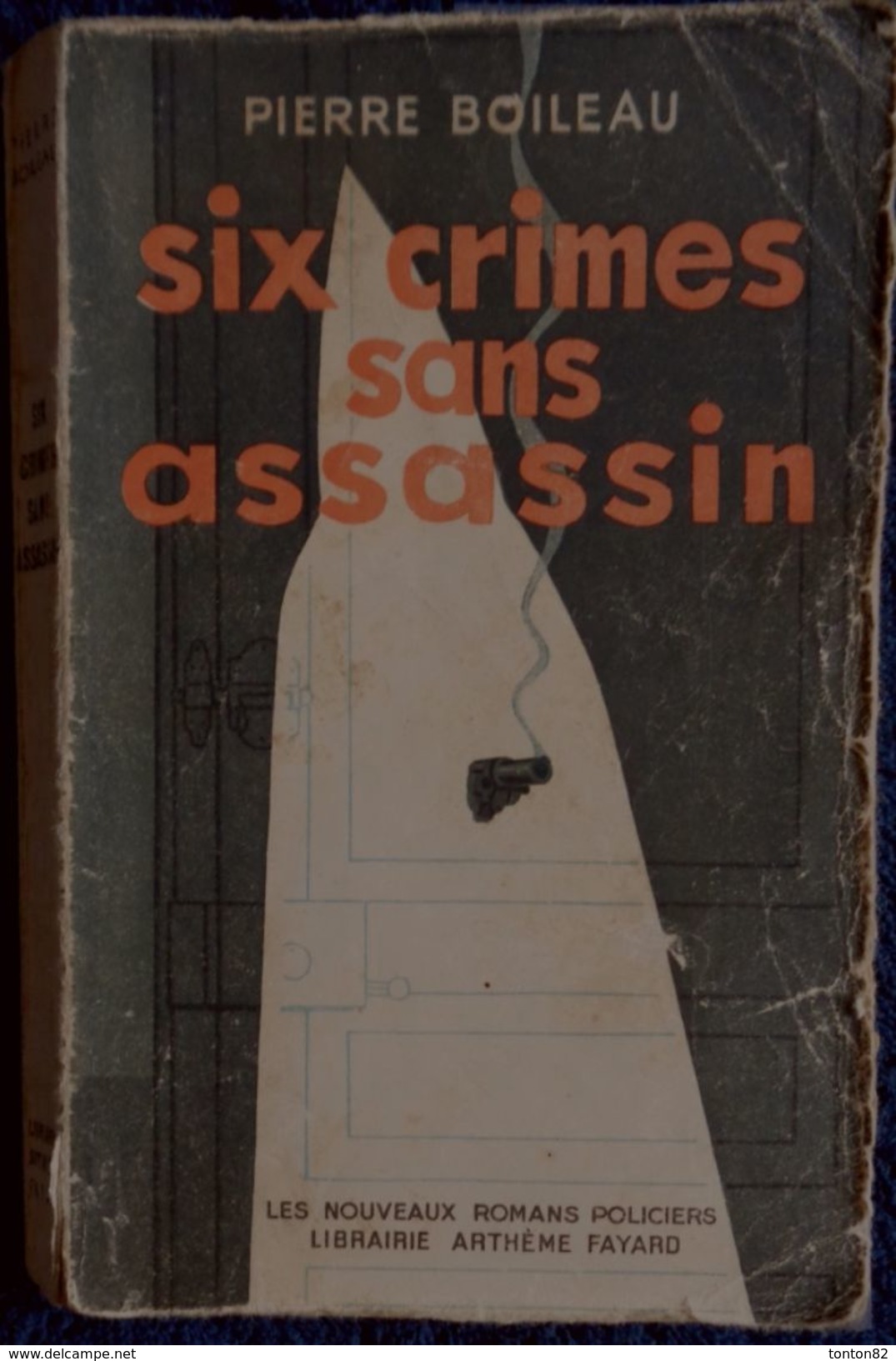 Pierre Boileau - Six Crimes Sans Assassin - Les Nouveaux Romans Policiers / Arthème Fayard - ( 1946 ) . - Autres & Non Classés