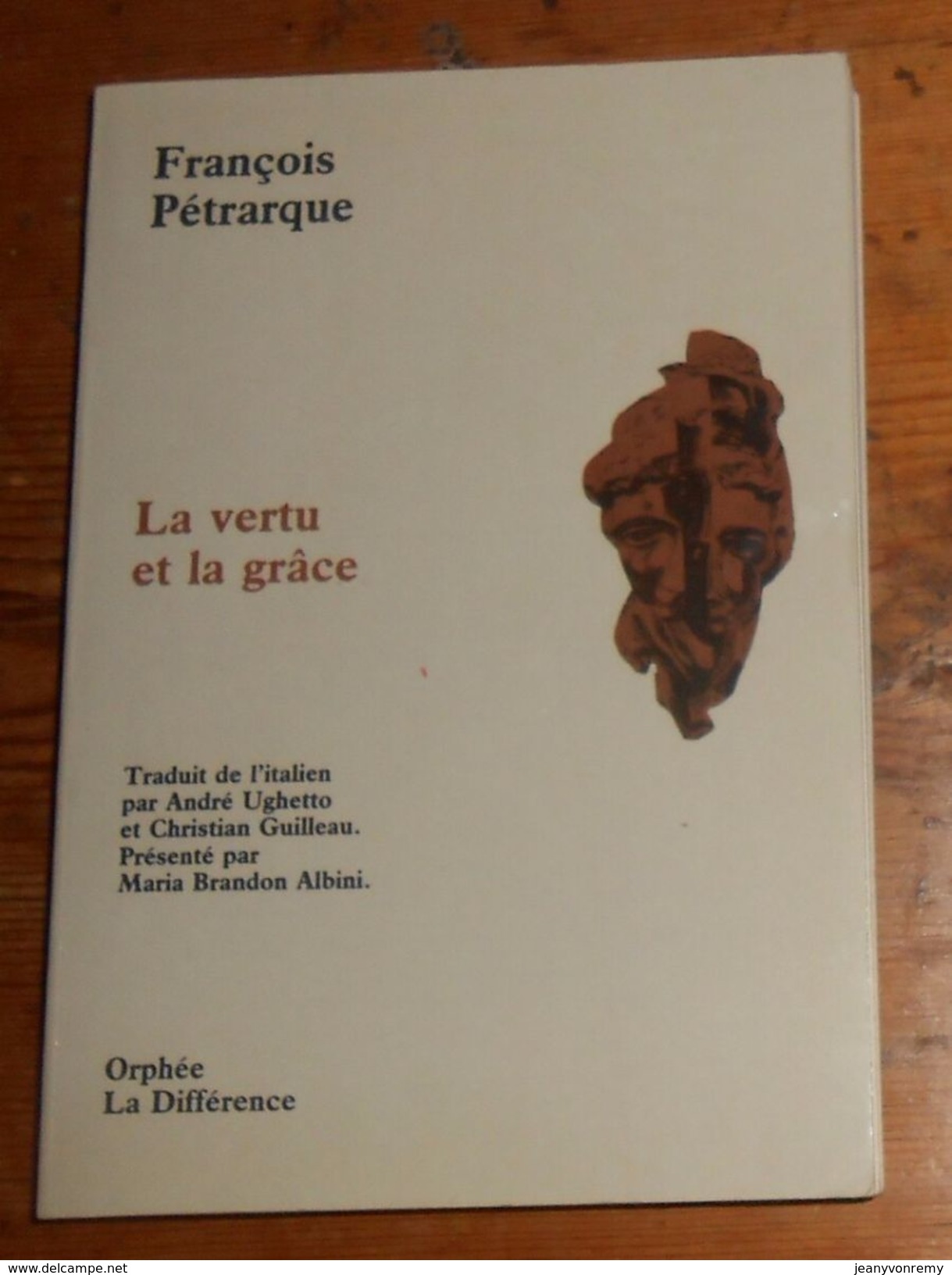 La Vertu Et La Grâce. François Pétrarque. 1990. - Autres & Non Classés