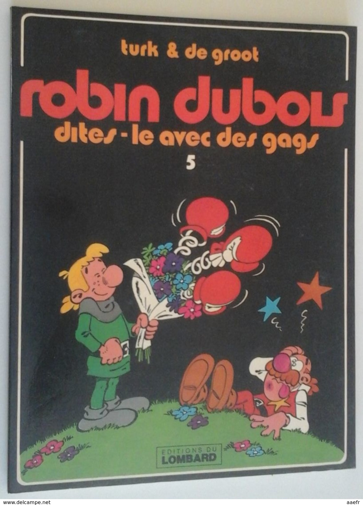 Robin Dubois - Dites-le Avec Des Gags - Turk & De Groot - Lombard 1981 - Réf. 5a - Autres & Non Classés