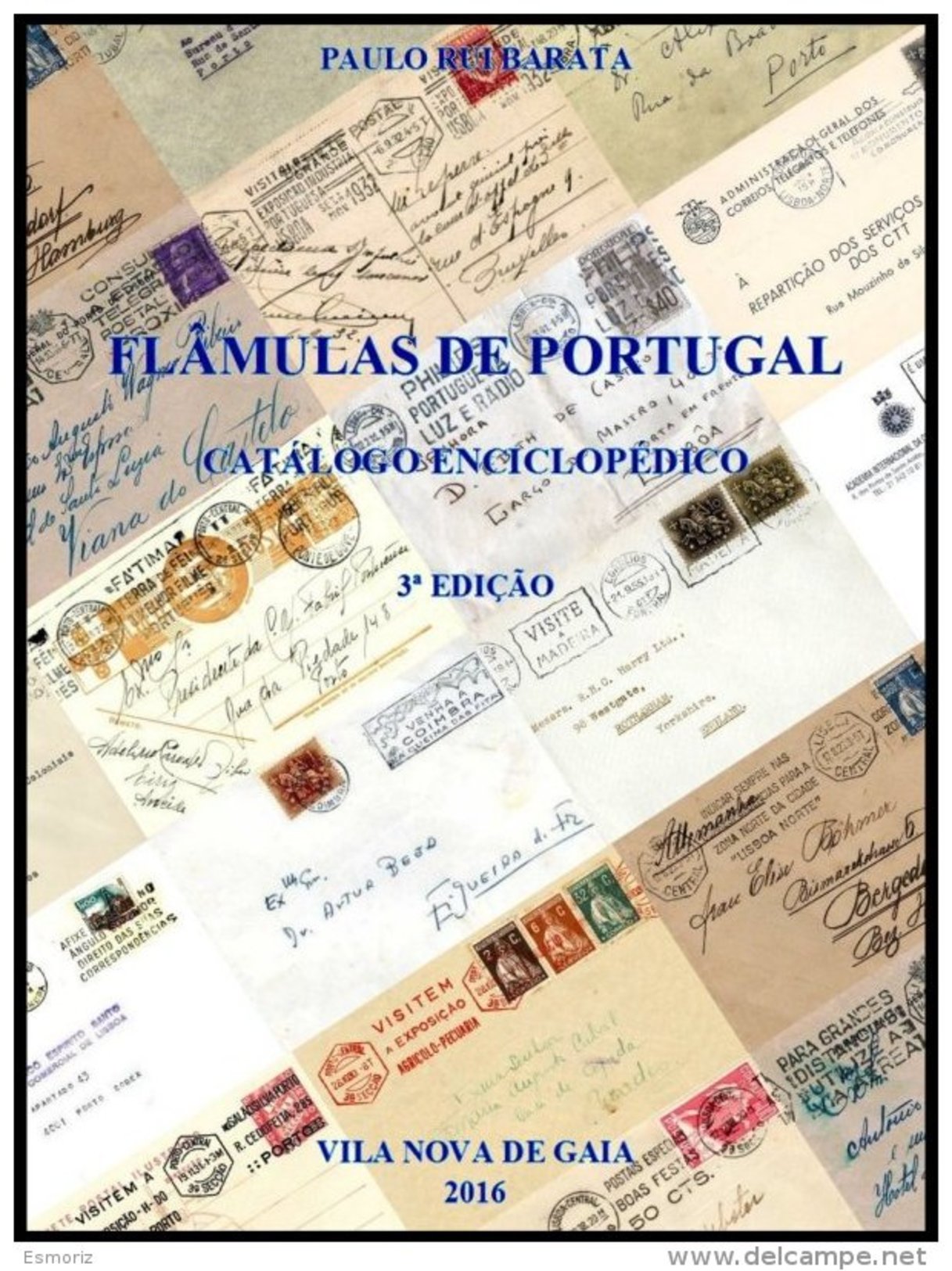 PORTUGAL, Flâmulas De Portugal, By Paulo Barata: 3&ordf; Edição 1910-2015 - Marcophilie