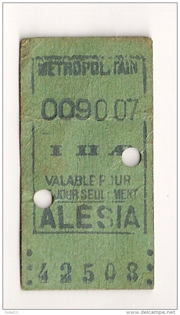 Ancien Ticket De METRO / ALESIA  I II  AR VALABLE CE JOUR SEULEMENT CAP1391 - Europe