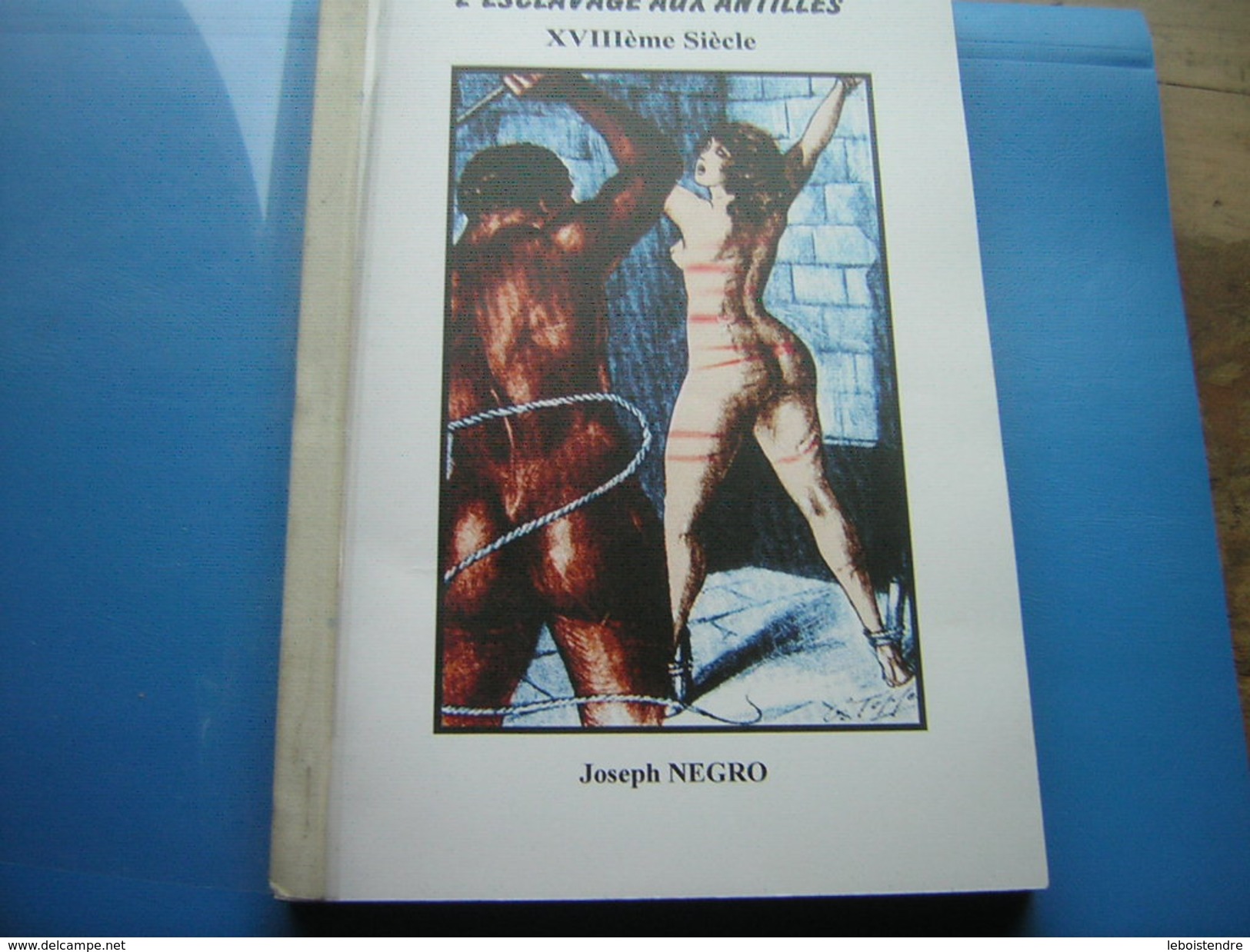 L'ESCLAVAGE AUX ANTILLES XVIIIème SIECLE  JOSEPH NEGRO 1956 - Outre-Mer