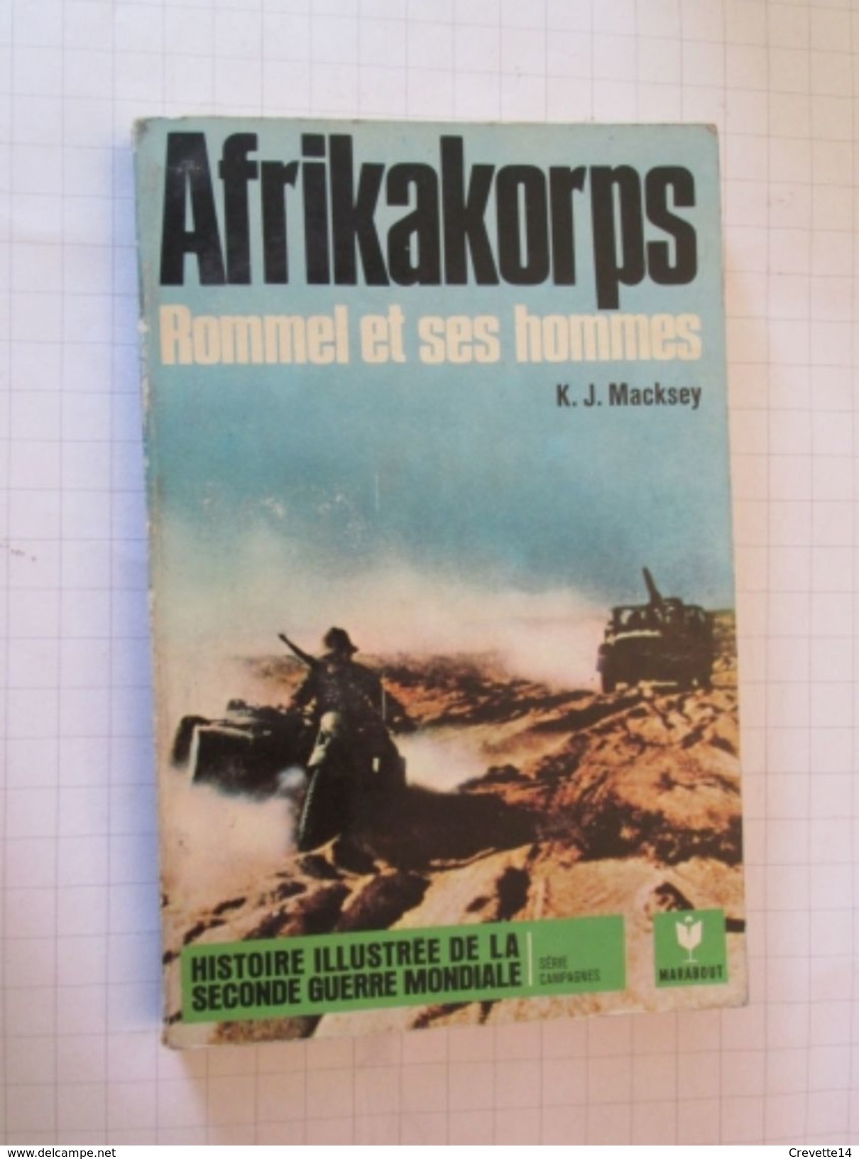 WW612  MARABOUT : AFRIKAKORPS , ROMMEL ET SES HOMMES , Texte Français , Photos Et Plans  N&B , 122 Pages , Format Poche - Guerre 1939-45