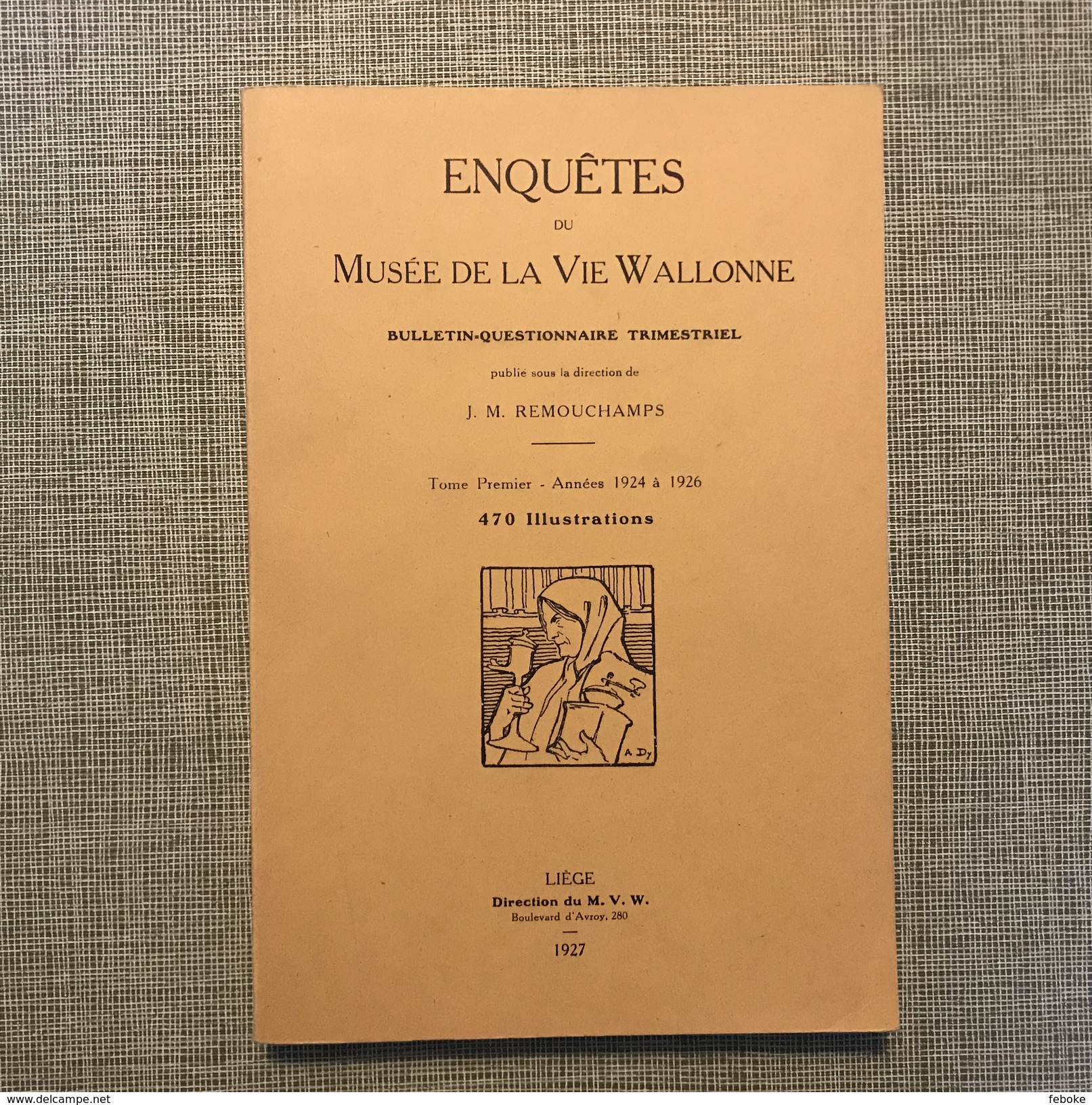 ENQUETES DU MUSEE DE LA VIE WALLONNE TOME PREMIER - ANNEES 1924 A 1926, 470 ILLUSTRATIONS, 1927 - Belgio