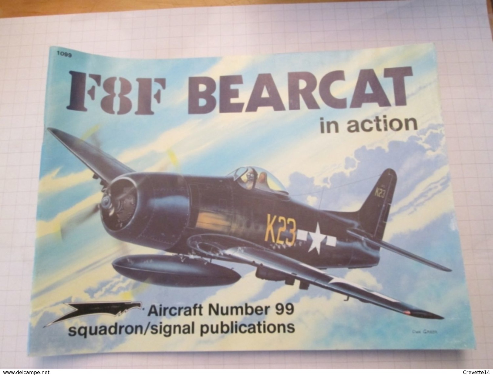 AVI20 : Aviation Histoire Maquettisme / SQUADRON SIGNAL IN ACTION N°99 F8F BEARCAT  , Texte En Anglais , 52 P  , Pho - Guerre 1939-45