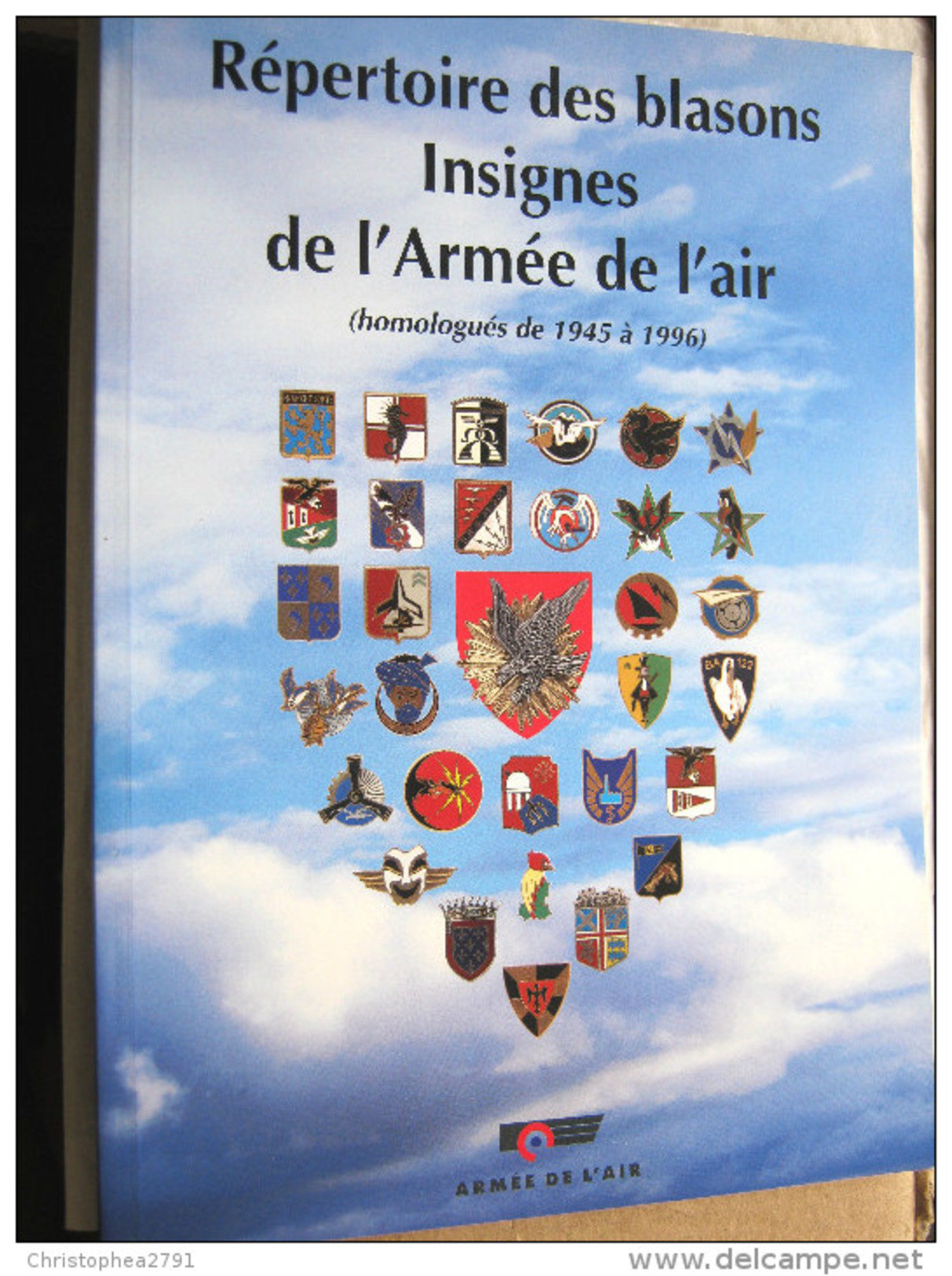 LIVRE REPERTOIRE DES INSIGNES DE L'ARMEE DE L'AIR ETAT EXCELLENT 104 PAGES CLASSE PAR HOMOLOGATION - France