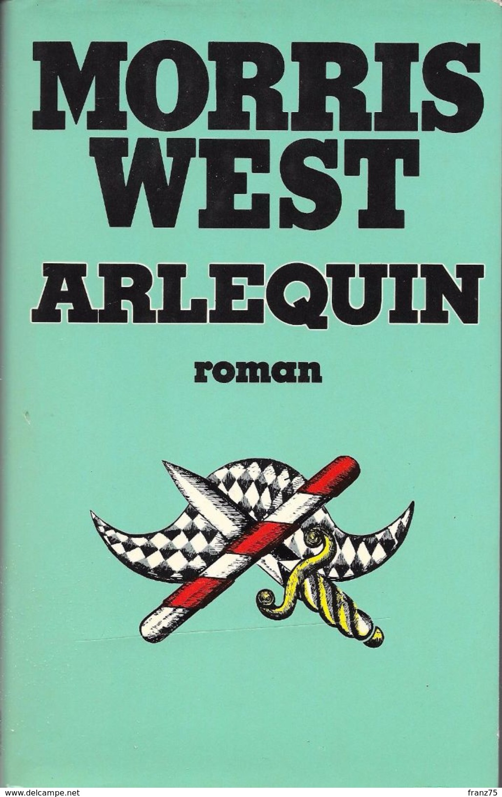 ARLEQUIN--Morris WEST-Fayard 1974--TBE - Arthème Fayard - Autres