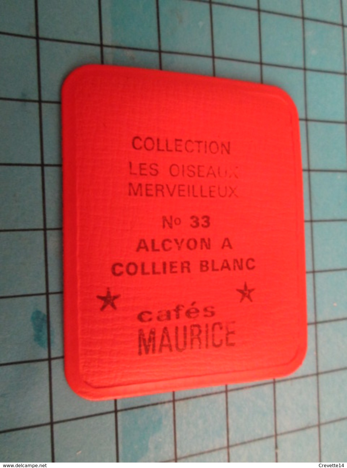 PUB 615 Ecusson Publicitaire Années 60  CAFES MAURICE N° 33 ALCYON A COLLIER BLANC  Collection Les Oiseaux Merveilleux - Magnets