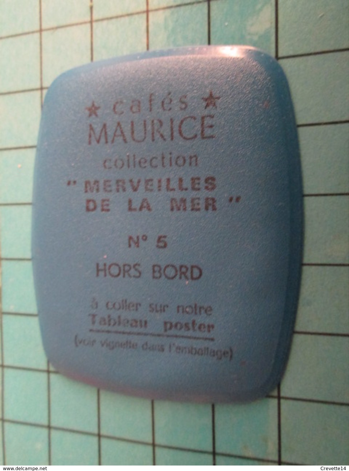 PUB 615 Ecusson Publicitaire Années 60  CAFES MAURICE N° 5 HORS-BORD   Collection  Merveilles De La Mer - Magnets