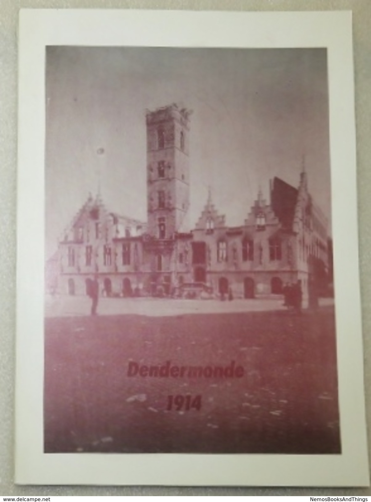 1914: Dendermonde Aan De Vooravond Van De Eerste Wereldoorlog - Stroobants & Galland - 1989  ( WOI - Heemkunde) - War 1914-18