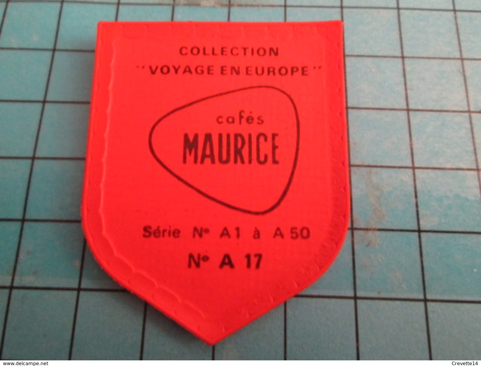 PUB 615 Ecusson Publicitaire Années 60  CAFES MAURICE N° A17 ITALIE Collection  "VOYAGE EN EUROPE" - Magnets