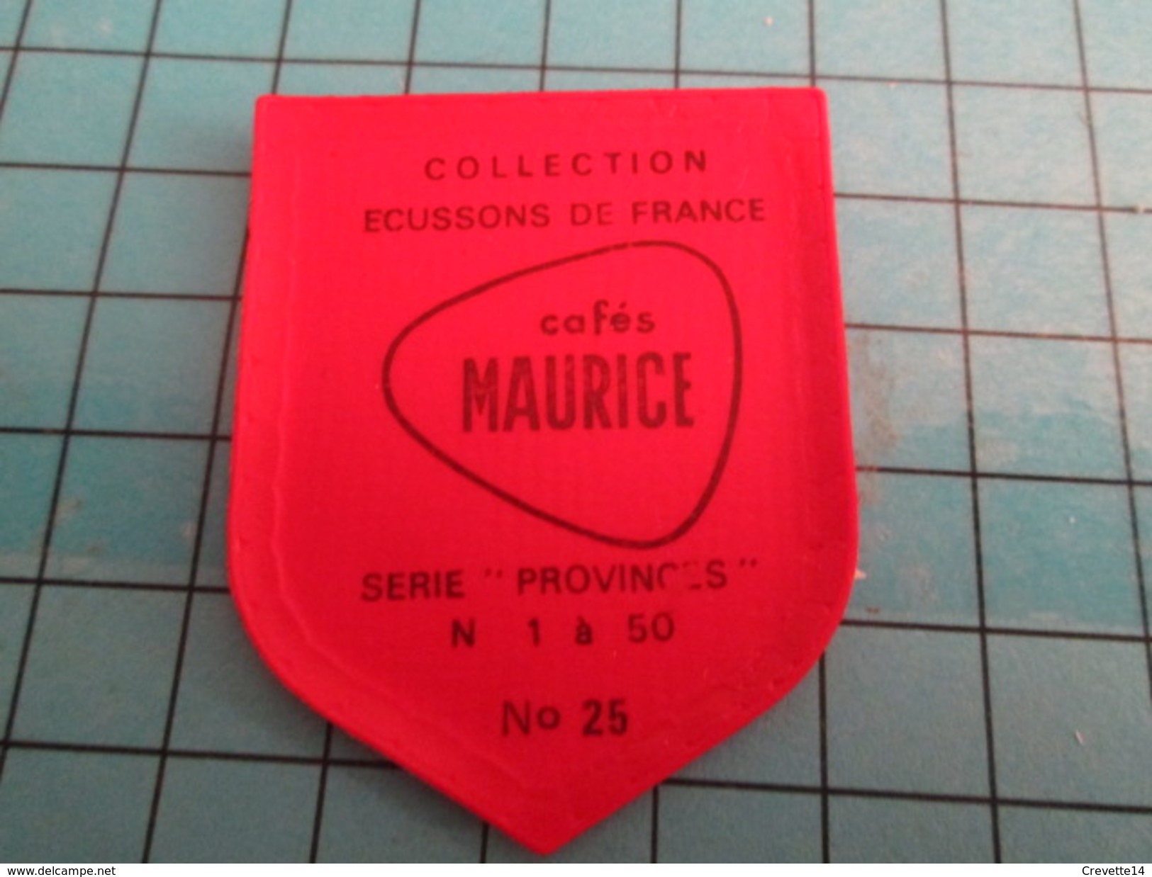 PUB 615 Ecusson Publicitaire Années 60  CAFE MAURICE / ECUSSONS DE FRANCE LES PROVINCES N°25 SAINTONGE - Magnets