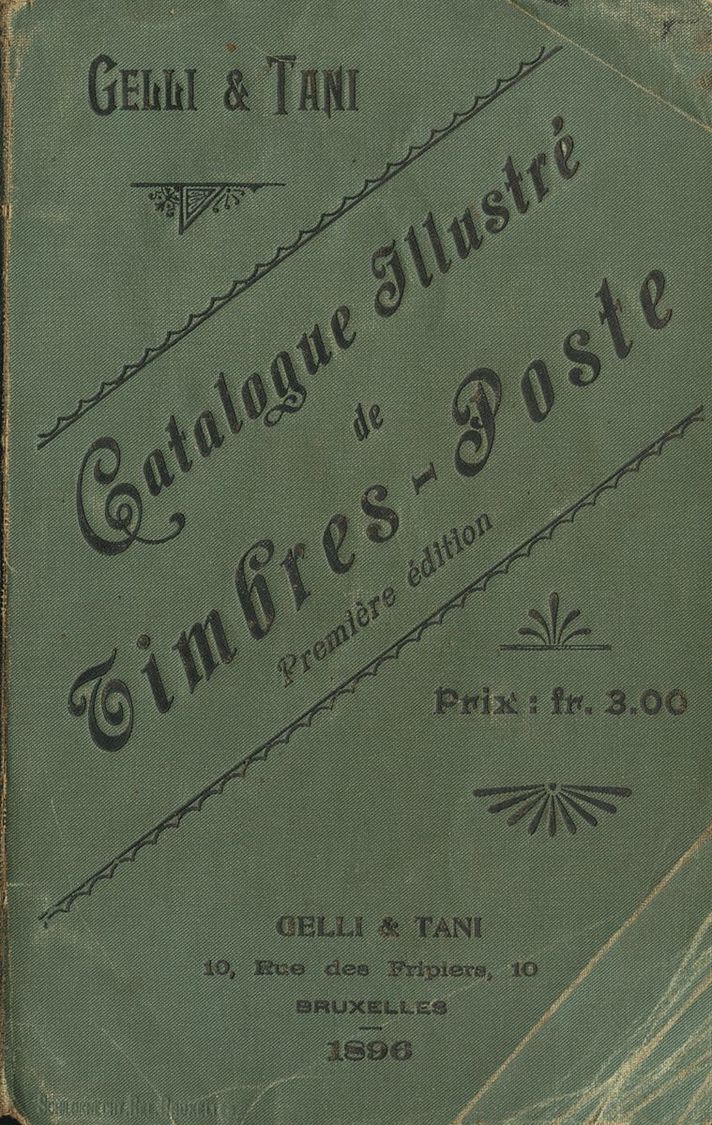 2020 Worldwide Bibliography. 1896. GELLI AND TANI CATALOGUE ILLUSTRE DE TIMBRES-POSTE. 1st Edition. Brussels, 1896. (367 - Andere & Zonder Classificatie