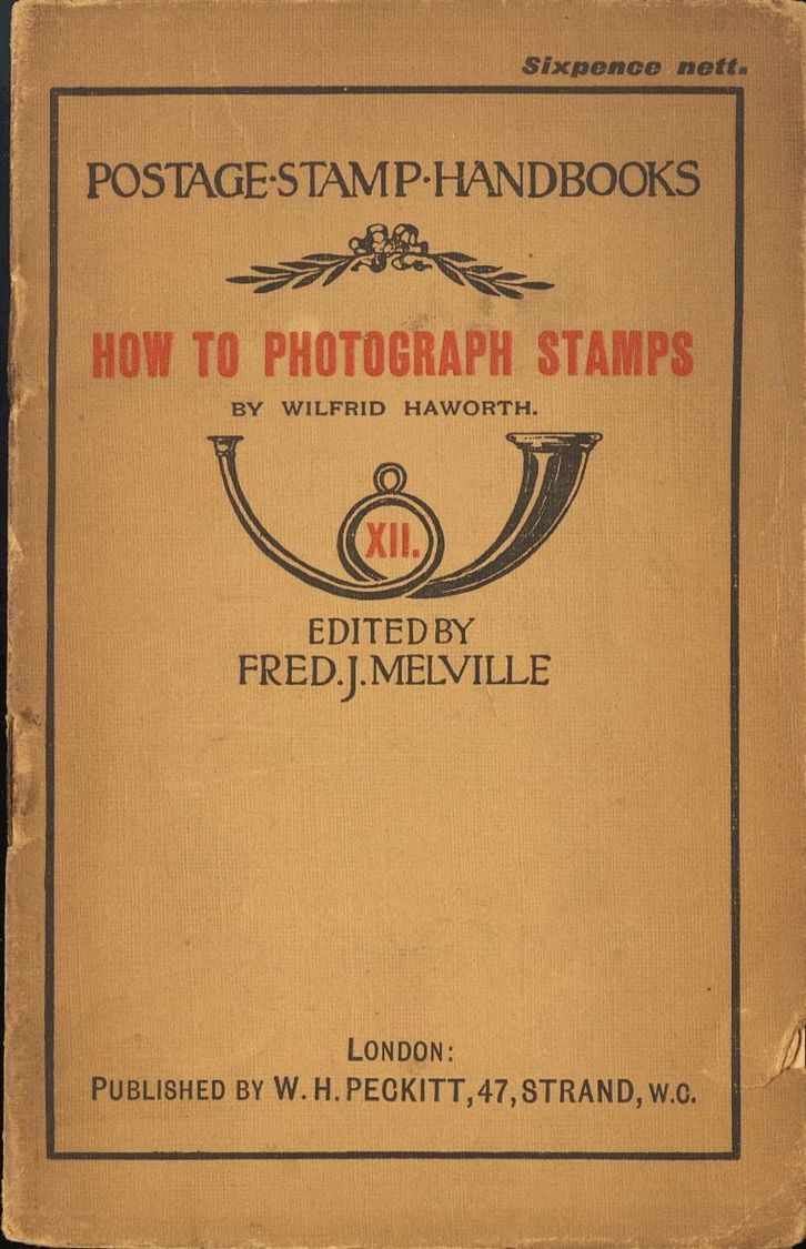 2037 Bibliografía Mundial. (1920ca). HOW TO PHOTOGRAPH STAMPS. Wilfrid Haworth. London, 1920ca. - Sonstige & Ohne Zuordnung