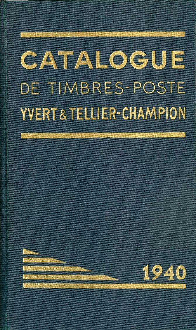 2051 Worldwide Bibliography. 1940. CATALOG OF TIMBRE POSTE. Yvert Et Tellier And Champion. Paris, 1940. (spine Cracked A - Andere & Zonder Classificatie