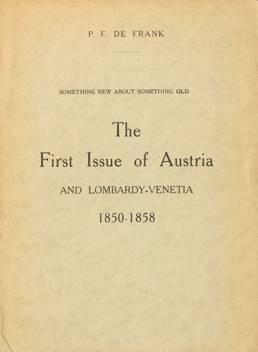 2159 Austria. Bibliografía. 1933. THE FIRST ISSUE OF AUSTRIA AND LOMBARDY-VENETIA 1850-1858. P.F. De Frank. París, 1933. - Andere & Zonder Classificatie