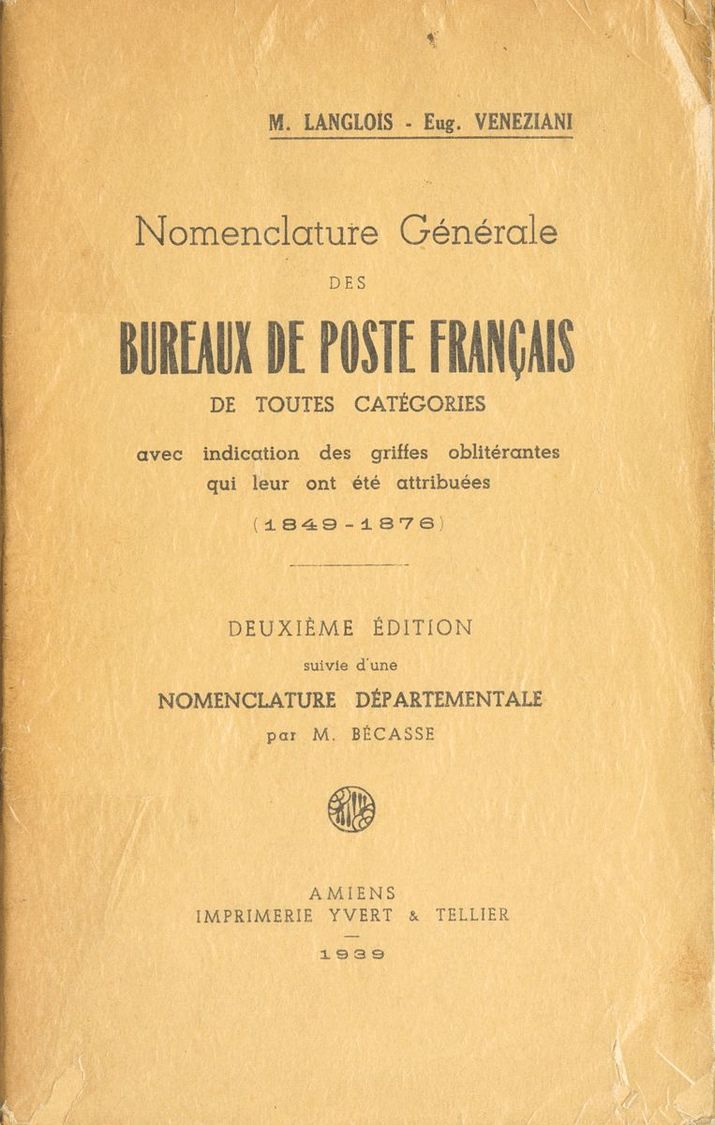 2255 Francia. Bibliografía. 1939. NOMENCLATURE GENERALE DES BUREAUX DE POSTE FRANÇAIS DE TOUTES CATEGORIES (1849-1876).  - Andere & Zonder Classificatie