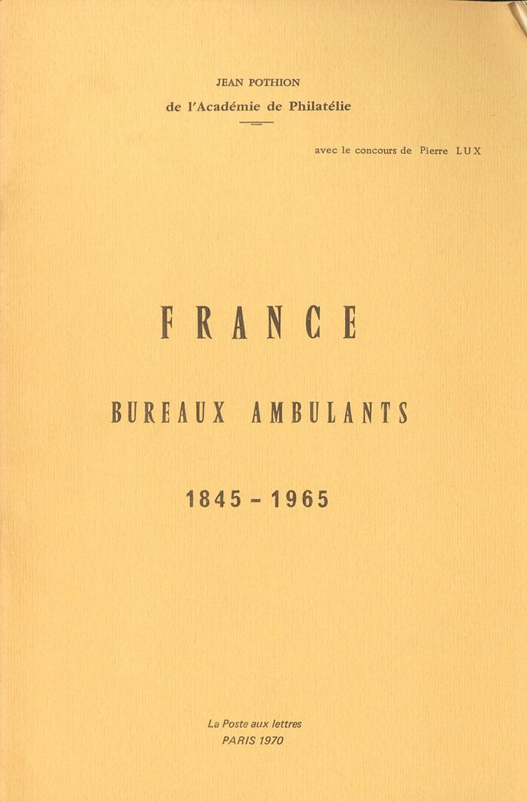2264 Francia. Bibliografía. 1970. FRANCE BUREAUX AMBULANTS 1845-1965. Jean Pothion. París, 1970. - Andere & Zonder Classificatie