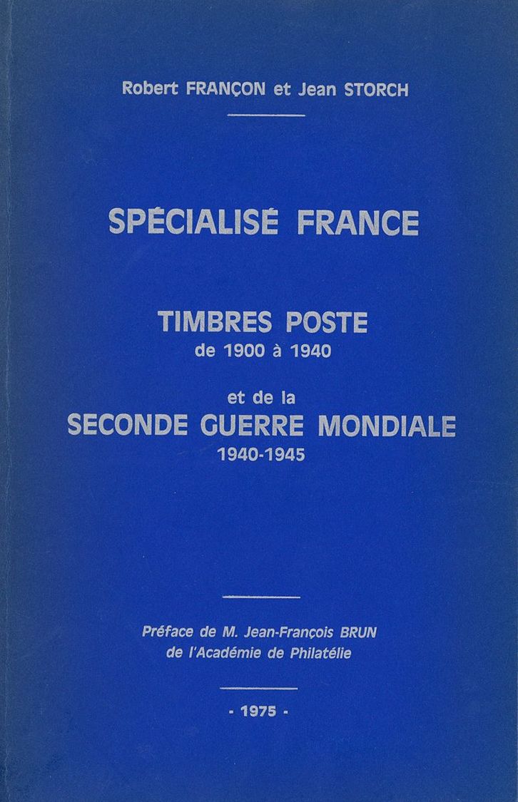 2268 France. Bibliography. 1975. SPECIALISE FRANCE TIMBRES POSTE DE 1900 A 1940. Robert Fracon Et Jean Storch. Annonay,  - Andere & Zonder Classificatie